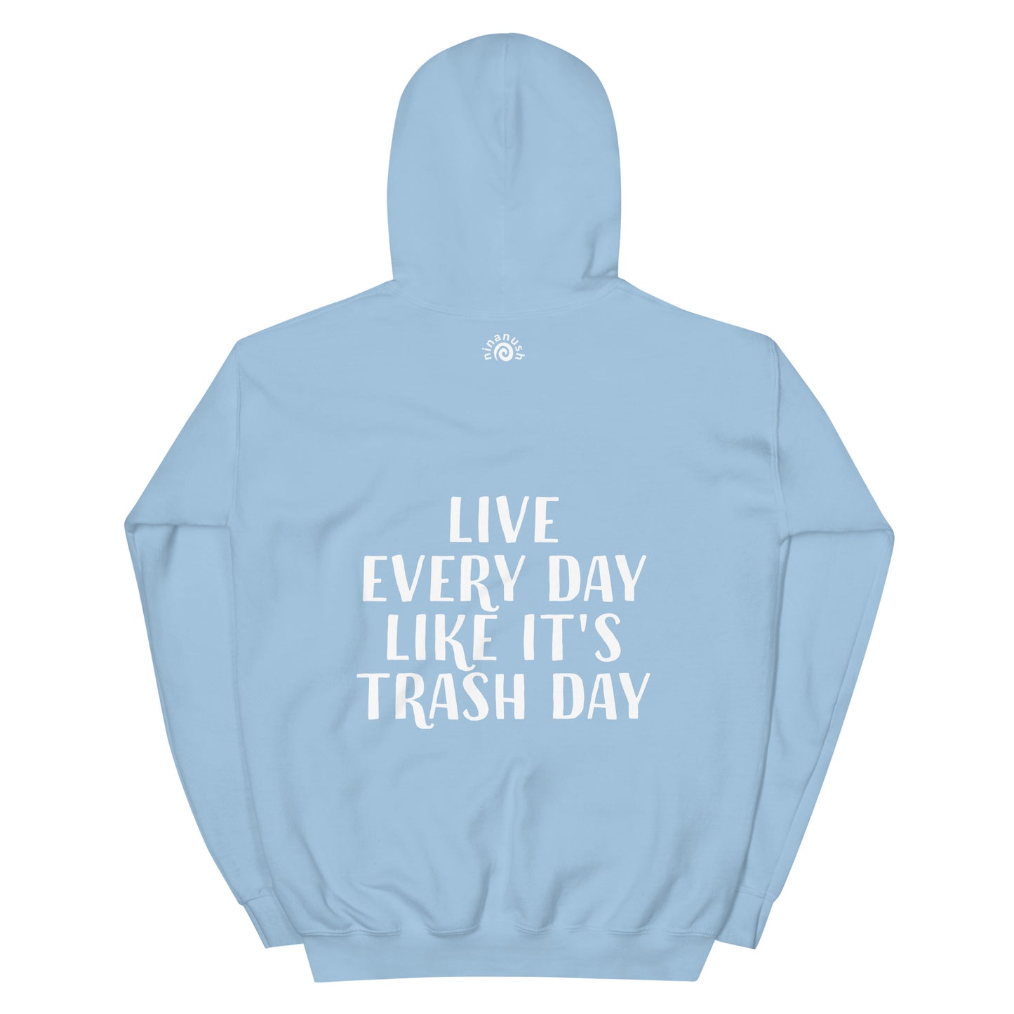 Light blue trash day hoodie with silly quote -This funny raccoon quote hoodie is a unique raccoon sweatshirt with an inspirational message. This raccoon saying hoodie is cute, funny and just a little weird. A funny hoodie and the best gift for raccoon lover funny everyday streetwear. Wear this positive saying hoodie, be kind to all kinds and do what makes you smile.