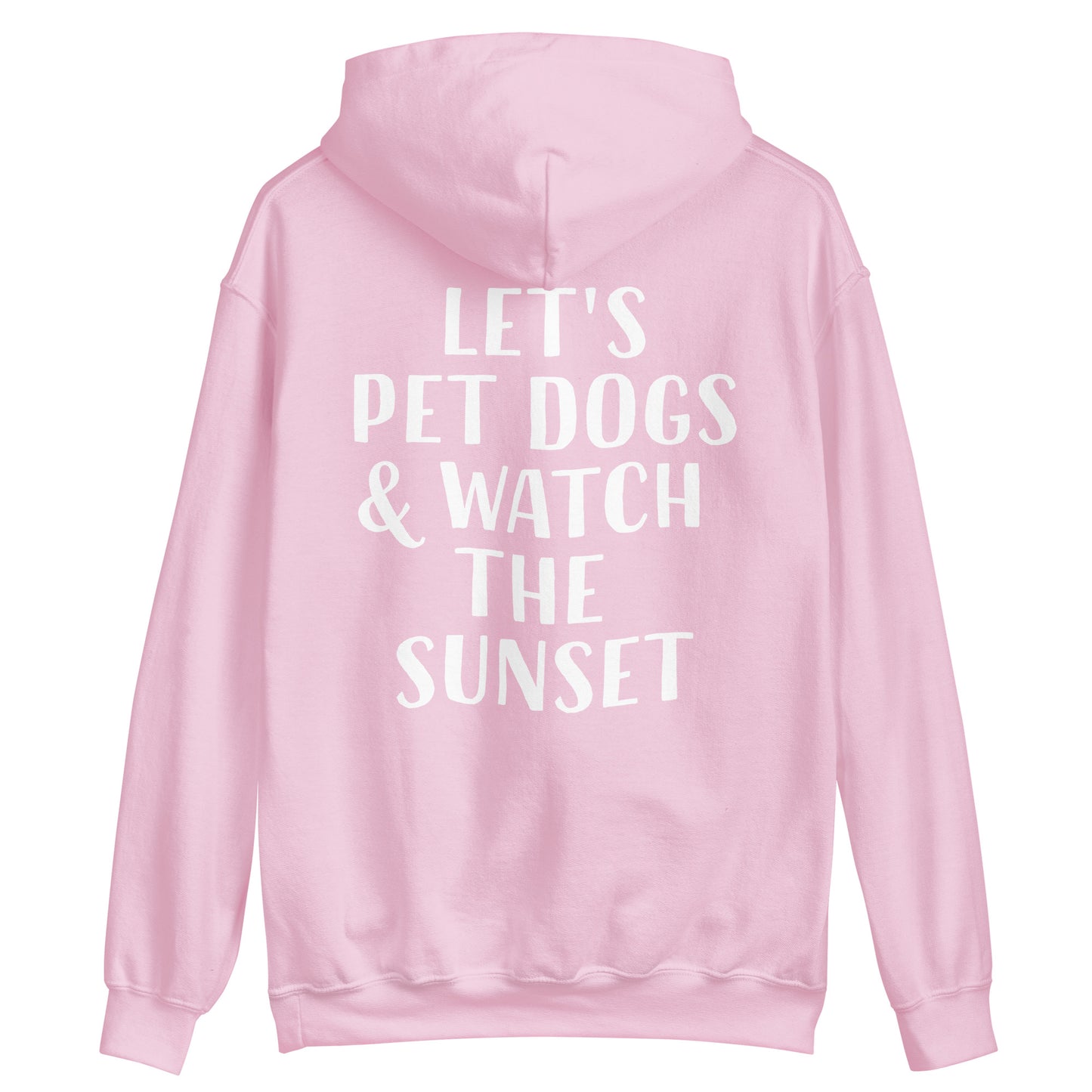 Light pink happy quote hoodie for dog people - Let's pet dogs and watch the sunset in this cute dog quote hoodie. It's a classic trendy hoodie with a unique positive saying. This funny animal lover hoodie is cozy and made just for you with a positive quote for dog people. Wear this dogs and sunset hoodie, be kind to all kinds, and do what makes you smile.