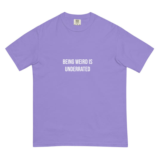 Weird is Underrated Garment-Dyed T-shirt - ninanush