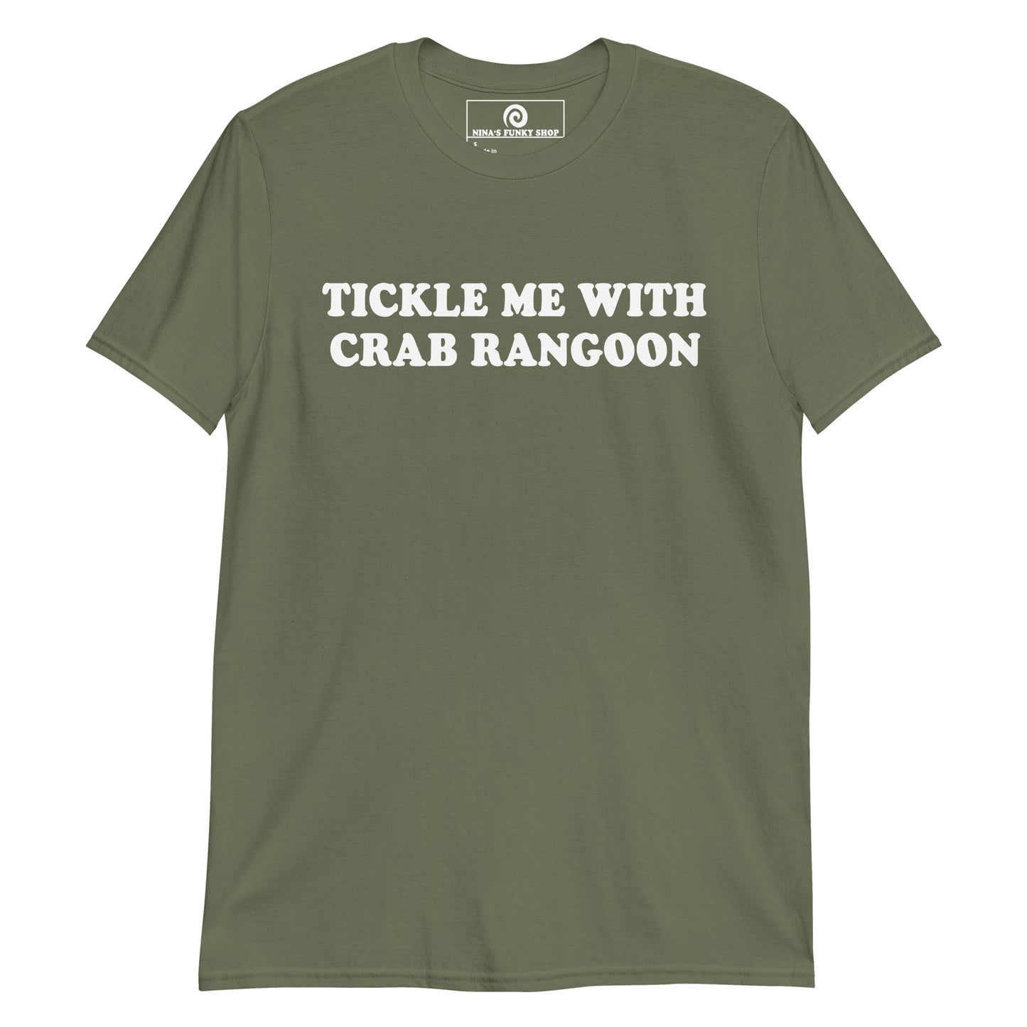 Army Green Tickle Me With Crab Rangoon T-Shirt
