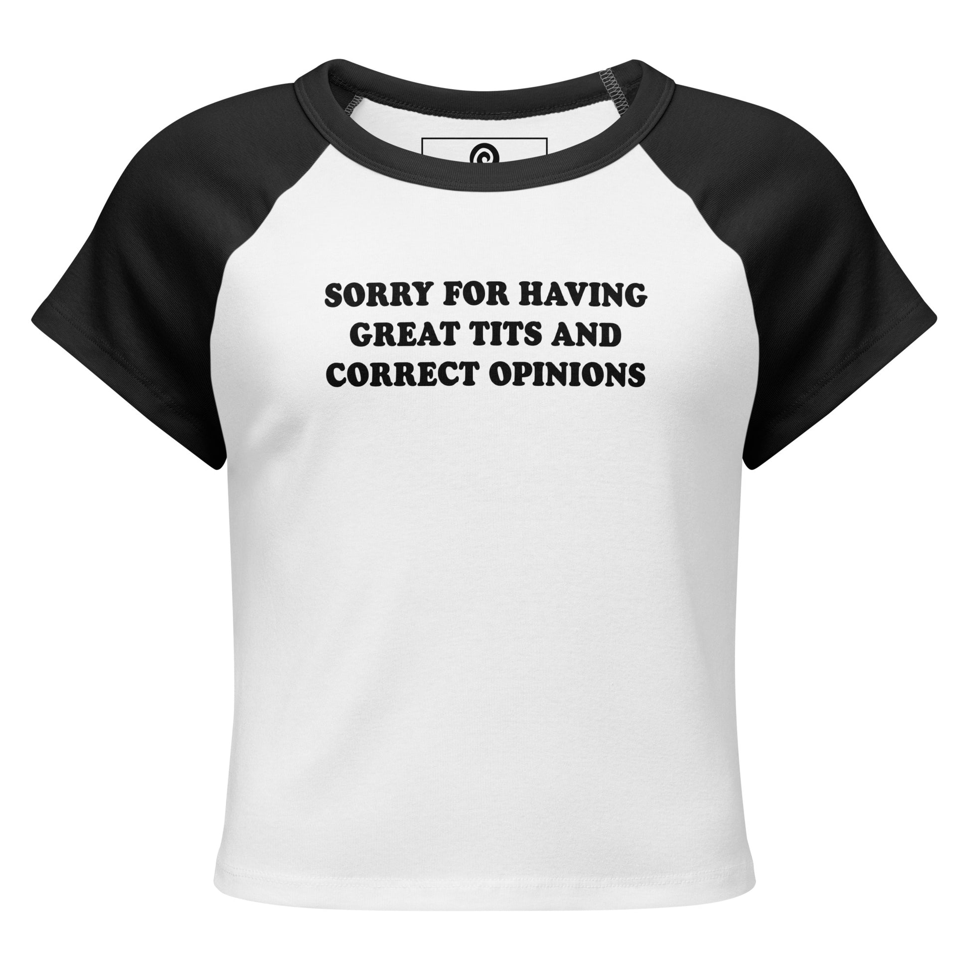 Black and White Sorry For Having Great Tits And Correct Opinions Raglan Tee