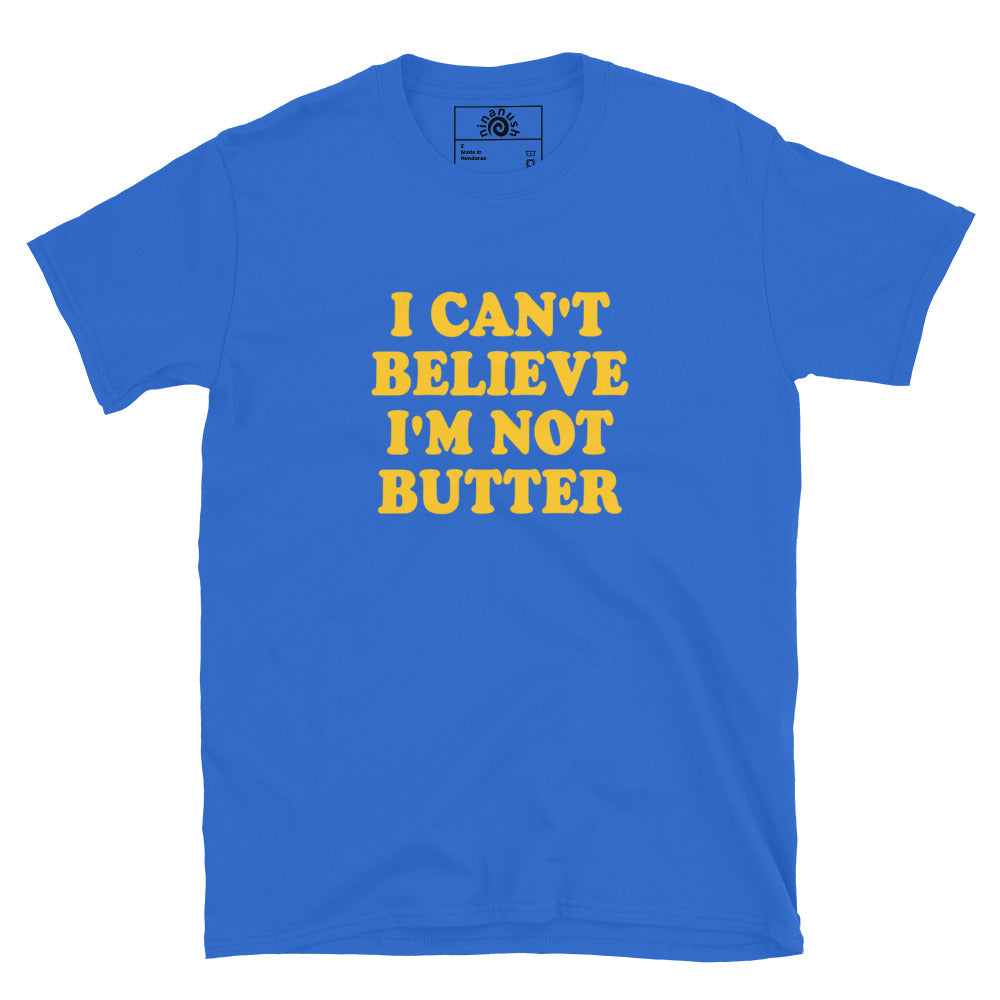 Blue I Can't Believe I'm Not Butter T-Shirt