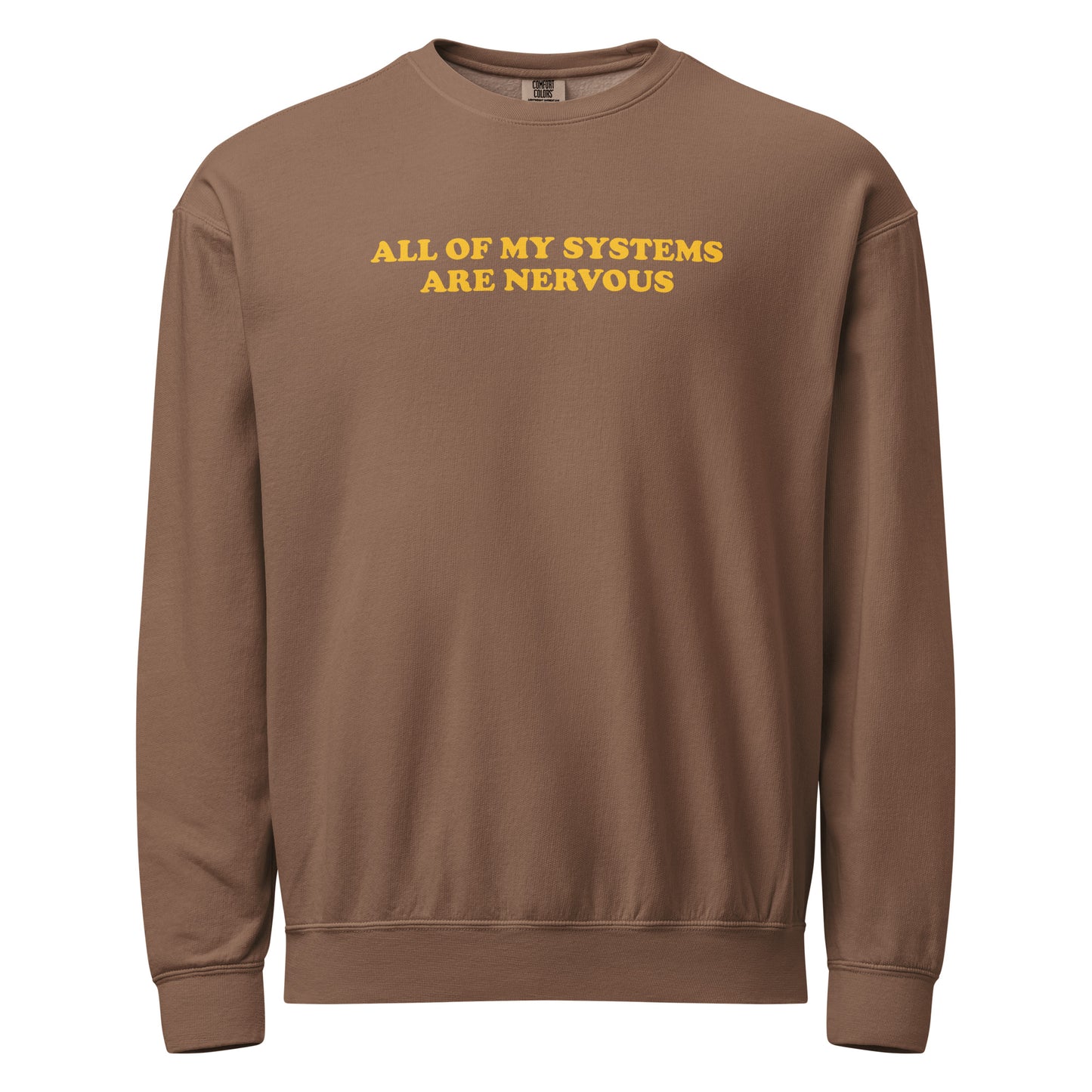 Brown All Of My Systems Are Nervous Garment-Dyed Crewneck Sweatshirt