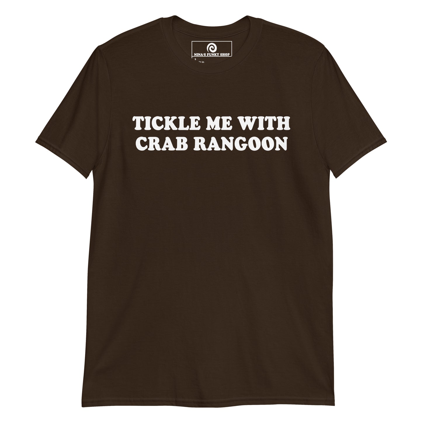 Brown Tickle Me With Crab Rangoon T-Shirt