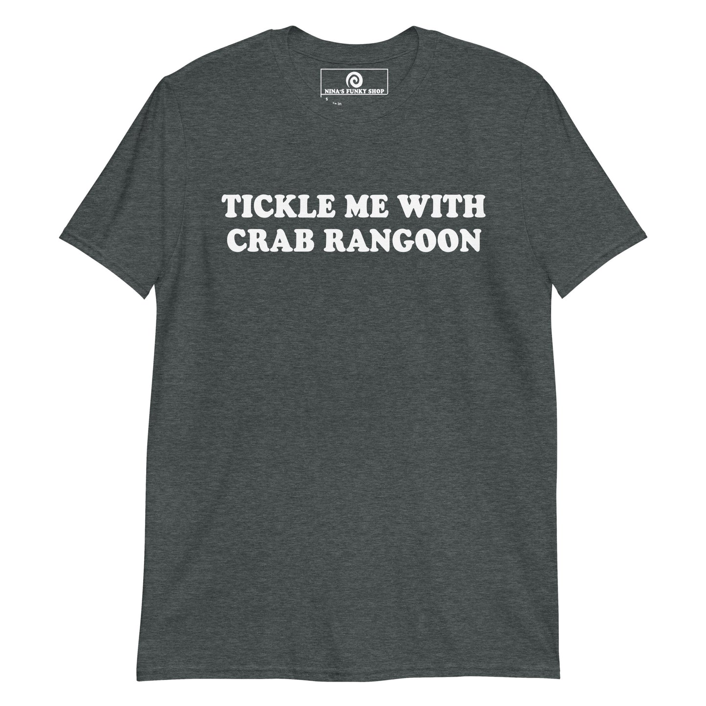 Dark Gray Tickle Me With Crab Rangoon T-Shirt