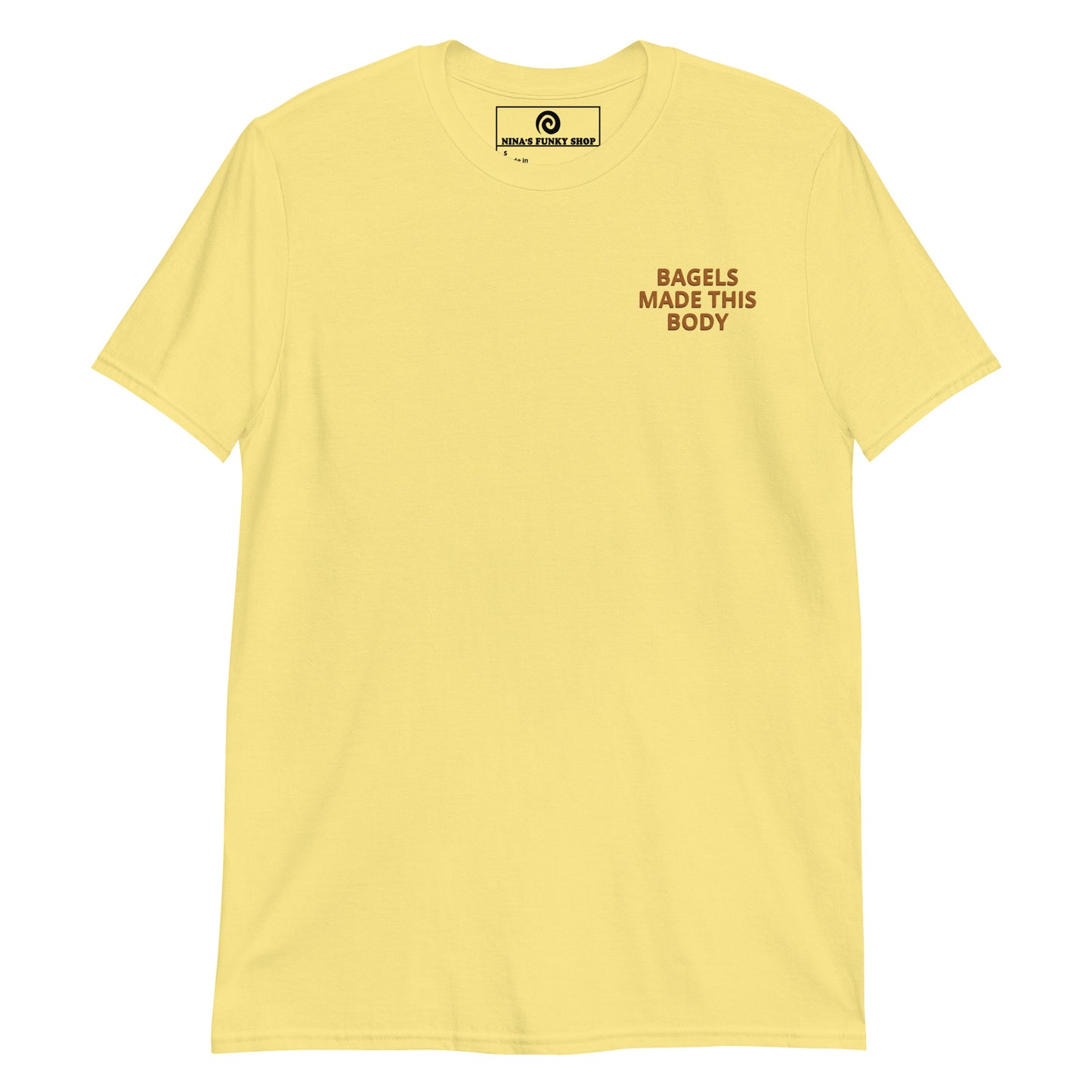 Front of Cornsilk Bagels Made This Body T-Shirt