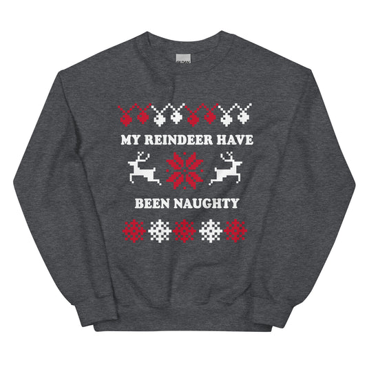 Gray My Reindeer Have Been Naughty Christmas Sweatshirt