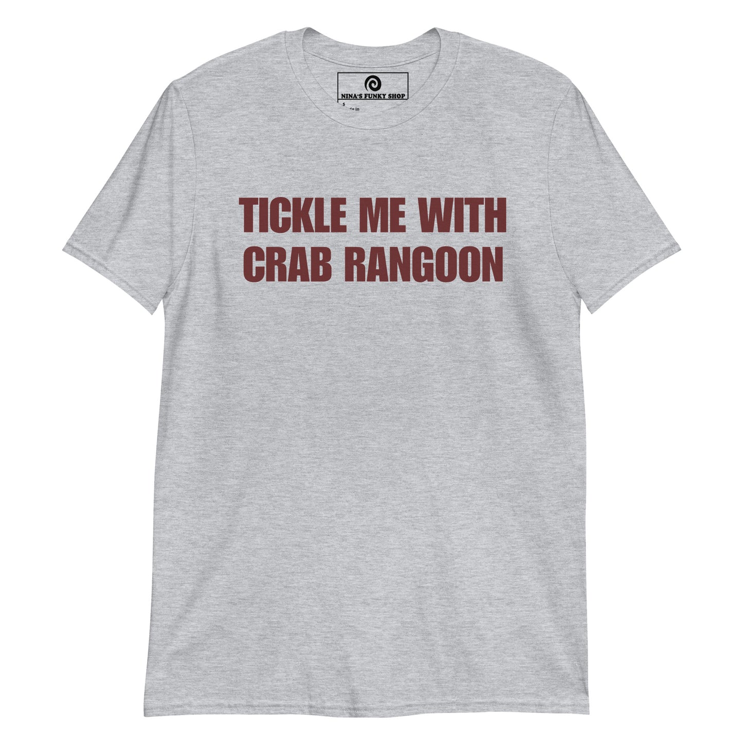 Gray Tickle Me With Crab Rangoon T-Shirt