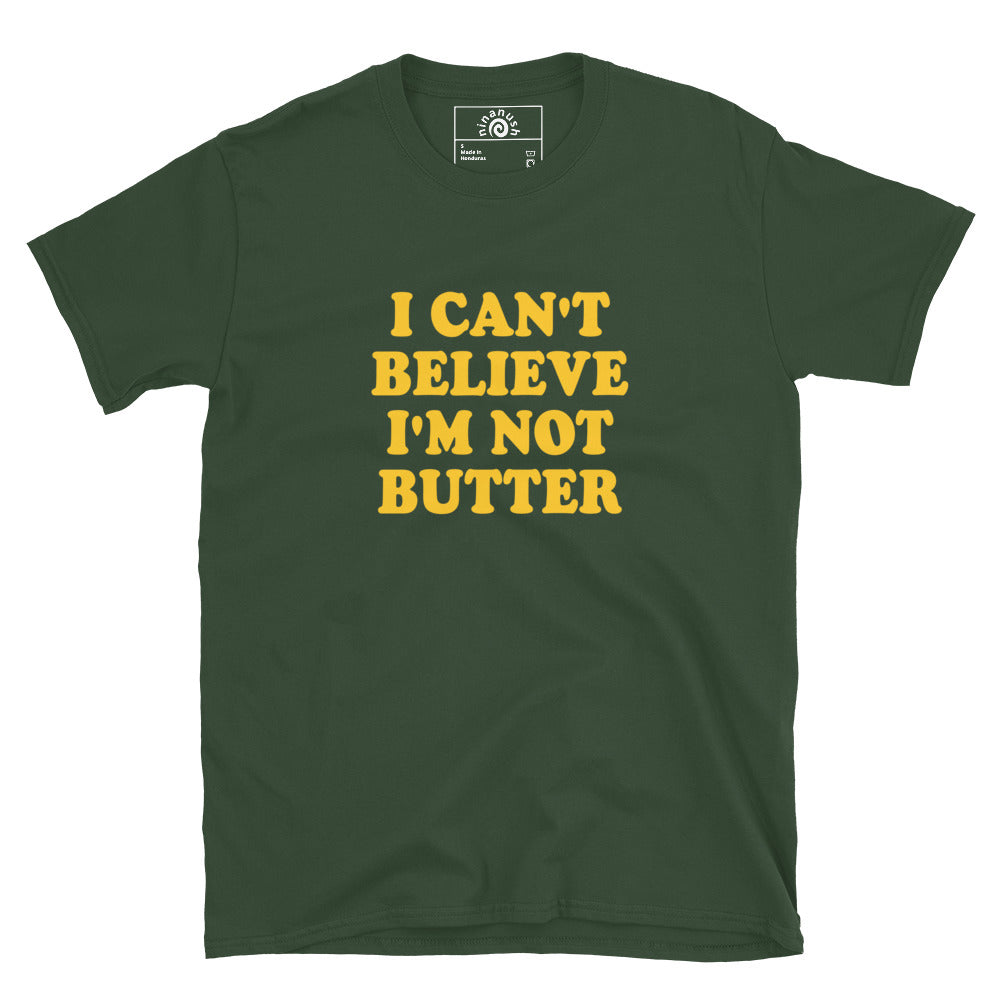 Green I Can't Believe I'm Not Butter T-Shirt