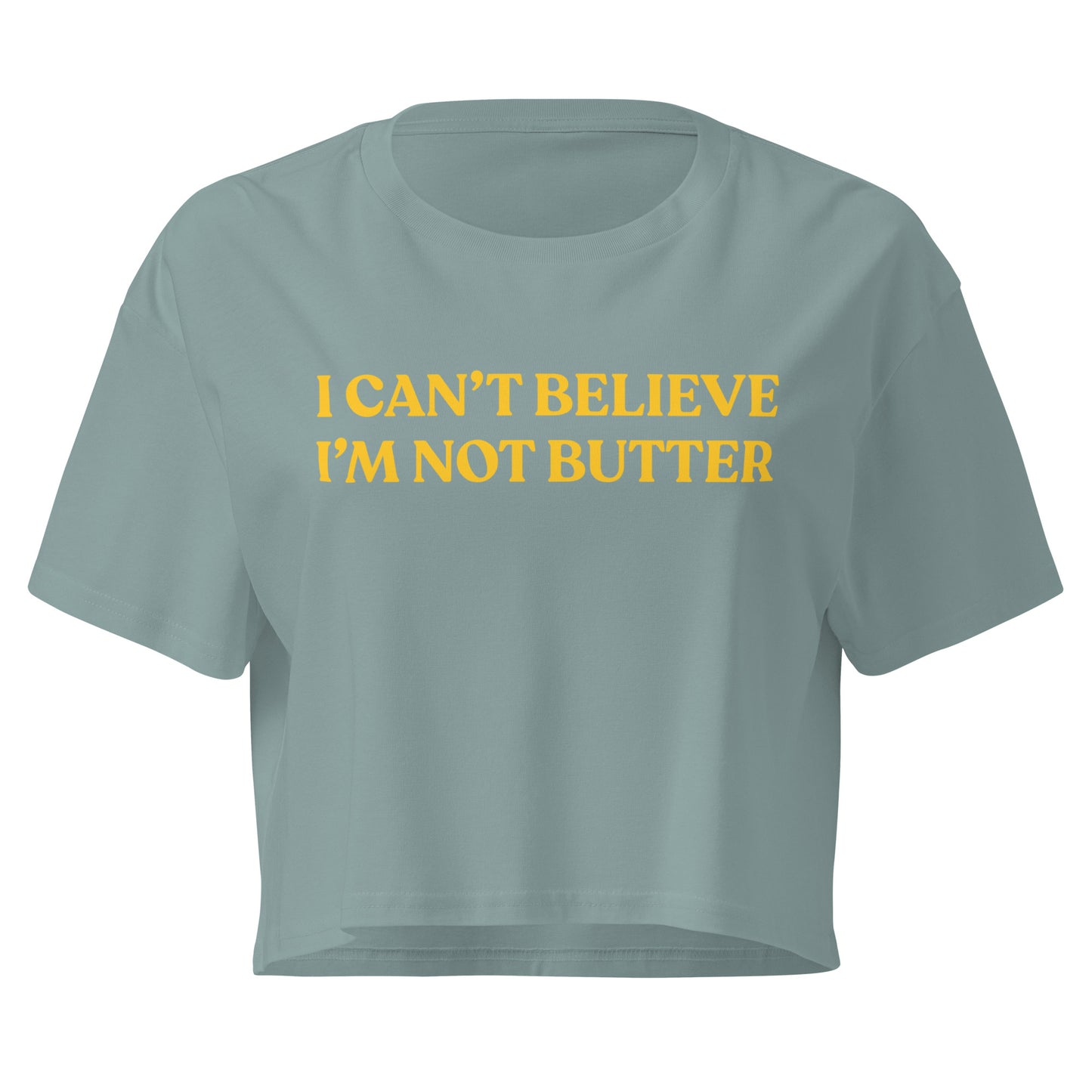 Green I Can't Believe I'm Not Butter Crop Top | Funny Foodie Shirt