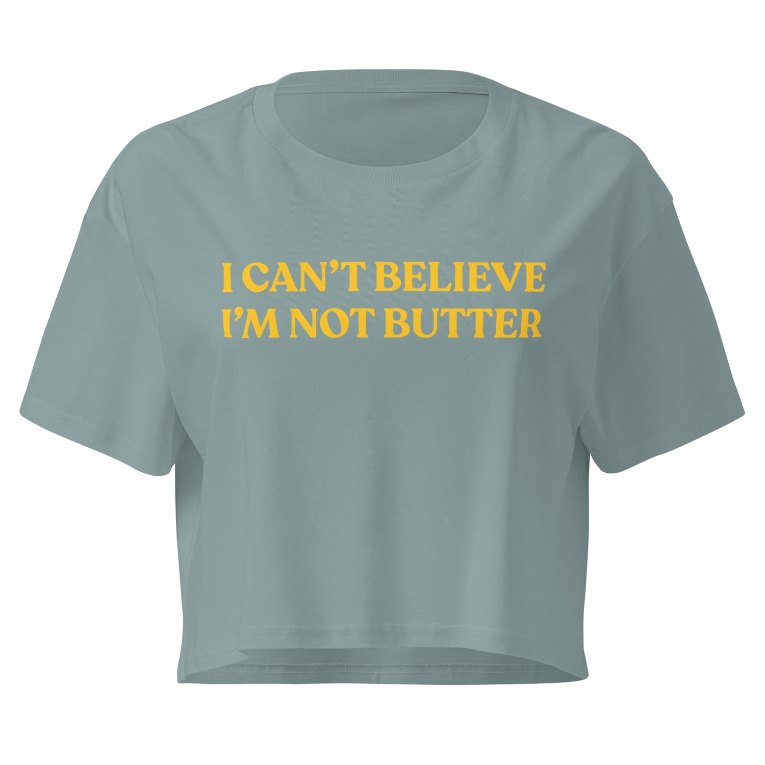 Green I Can't Believe I'm Not Butter Crop Top | Funny Foodie Shirt