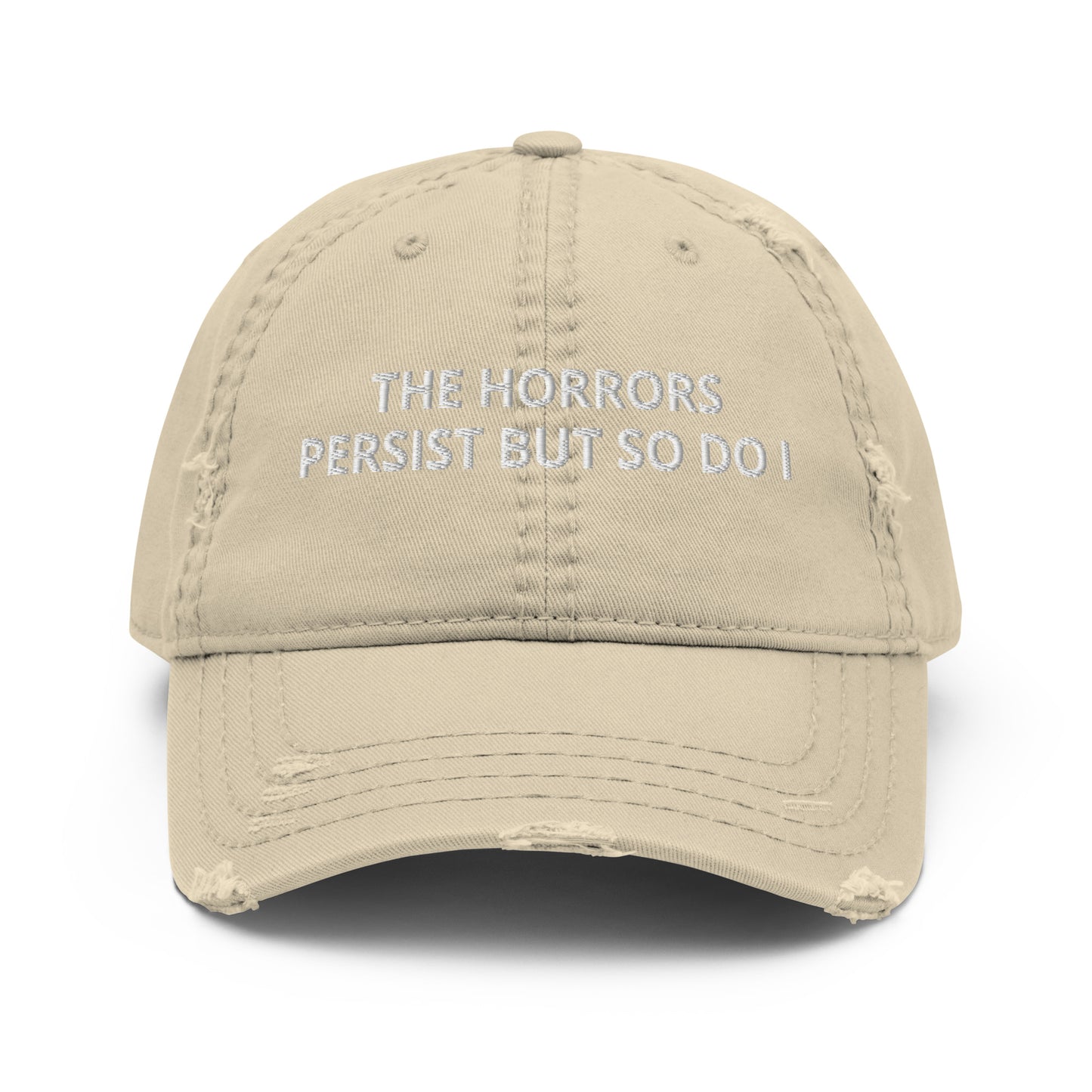 Khaki The Horrors Persist But So Do I Embroidered Dad Hat