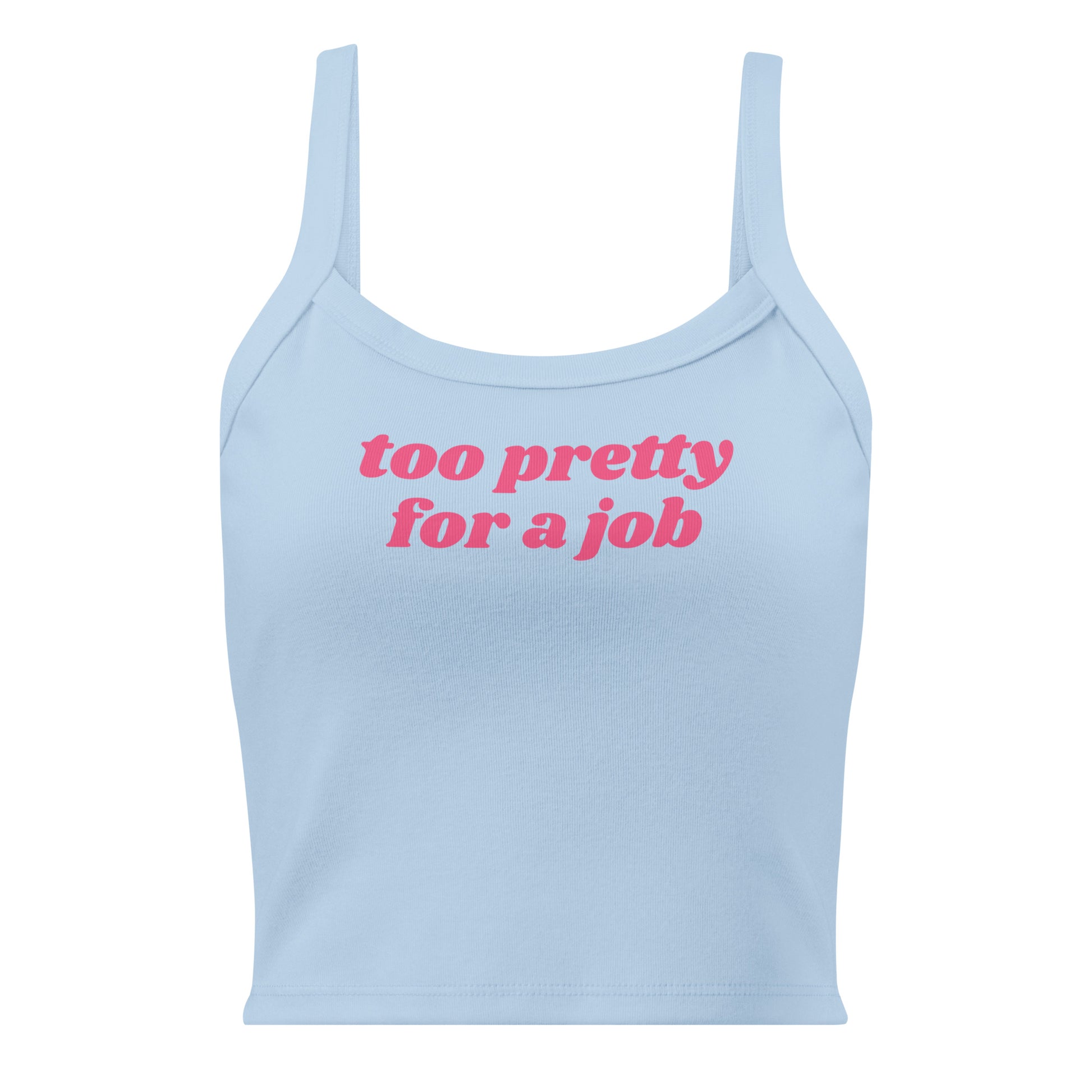 Light Blue Too Pretty For A Job Tank Top