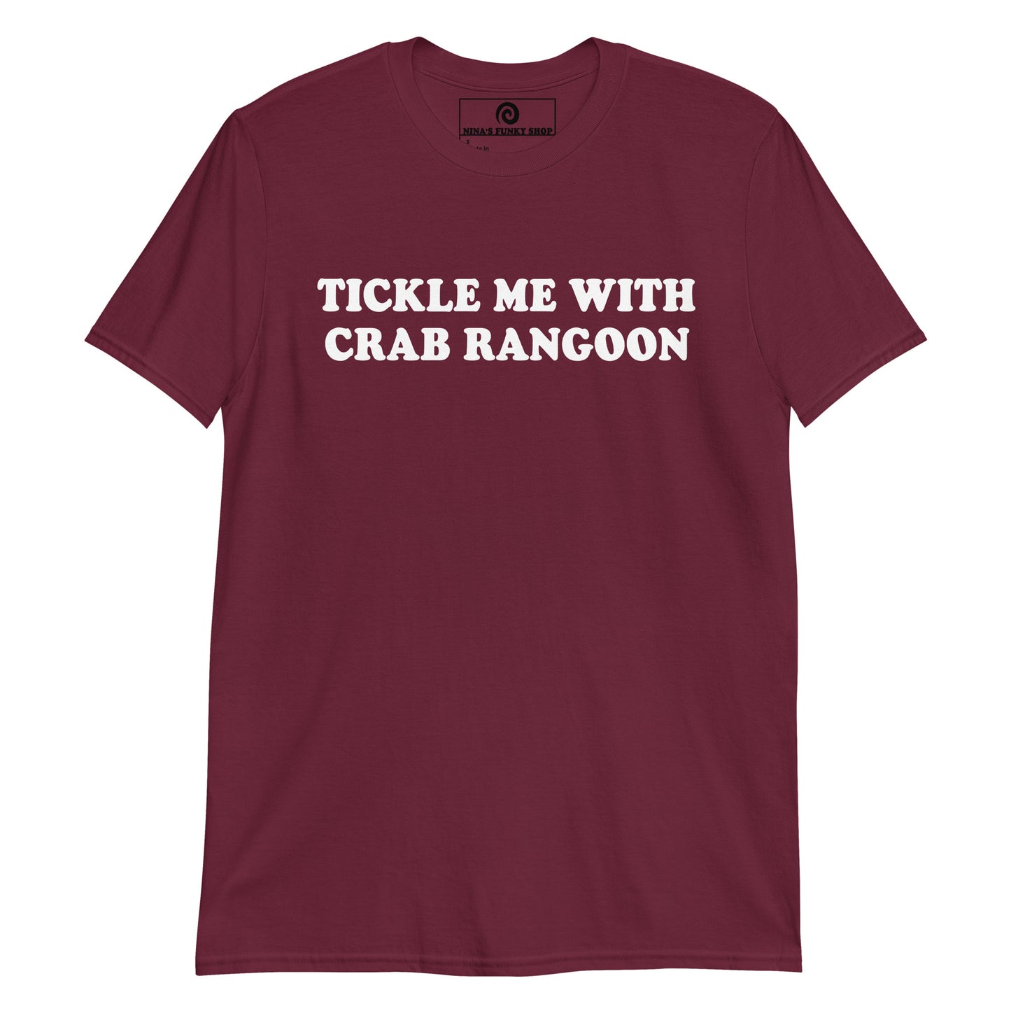 Maroon Tickle Me With Crab Rangoon T-Shirt
