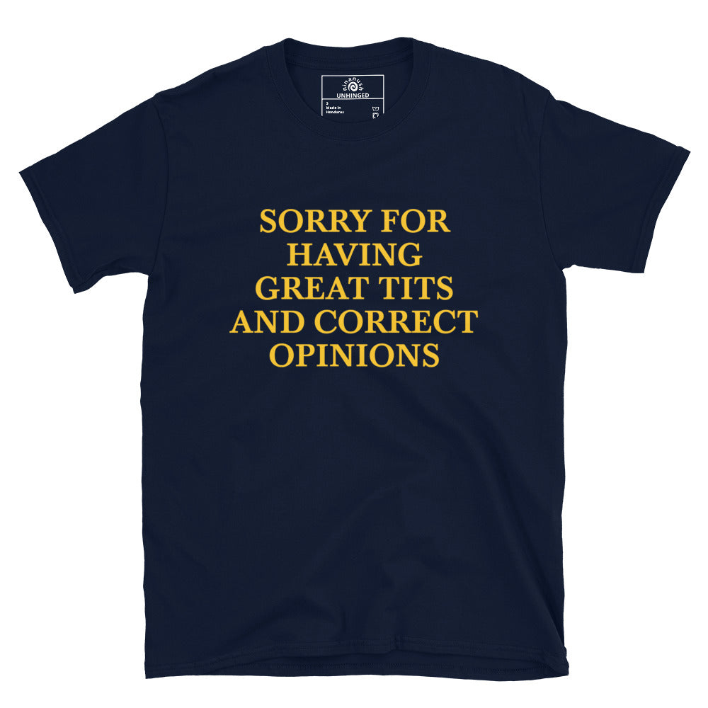 Navy Sorry For Having Great Tits And Correct Opinions T-Shirt