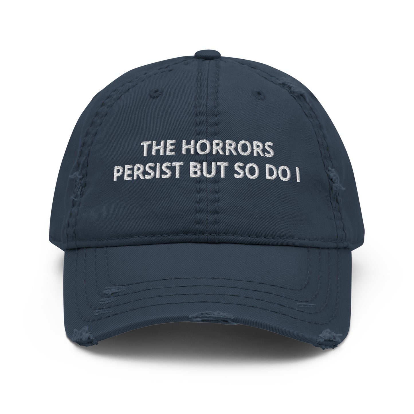 Navy The Horrors Persist But So Do I Embroidered Dad Hat