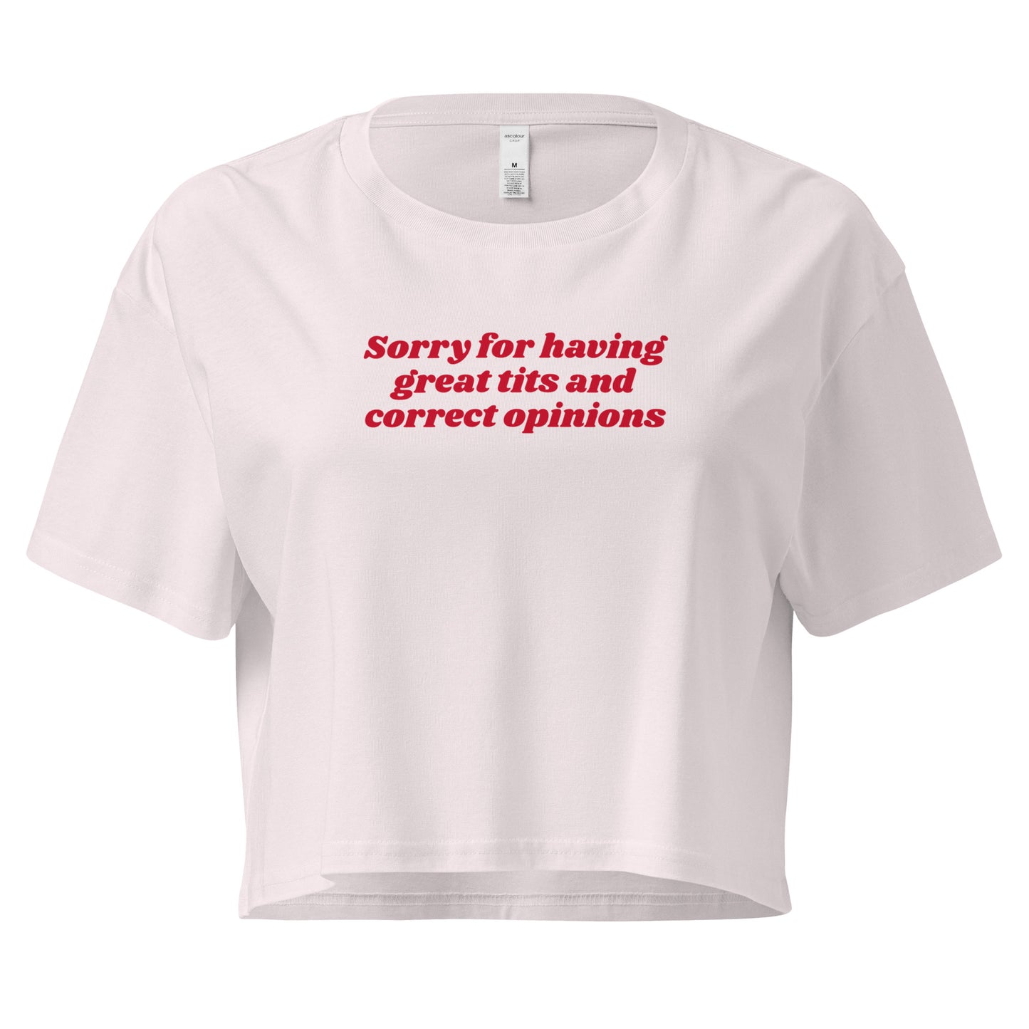 Orchid crop t-shirt with the text 'Sorry for having great tits and correct opinions' printed in red on the front.