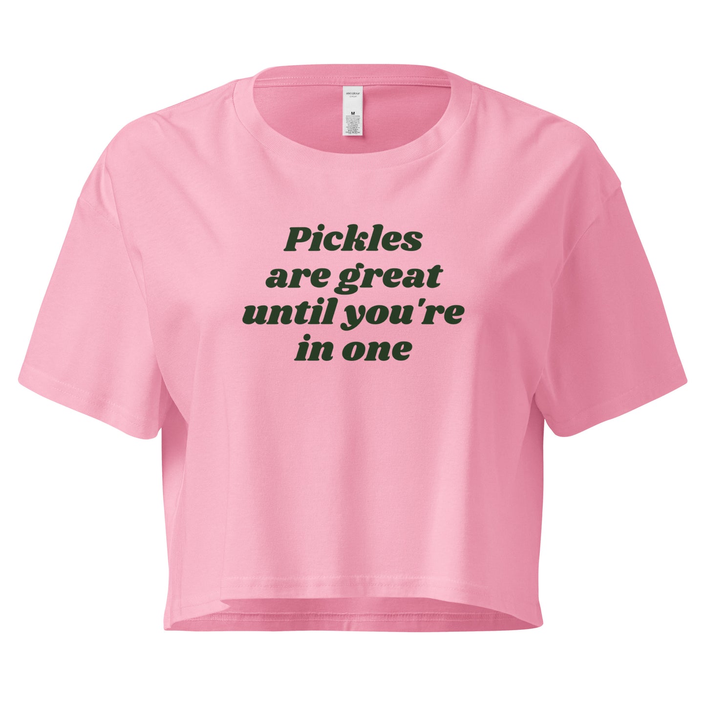 Pink crop top with the text 'Pickles are great until you're in one' printed in green.