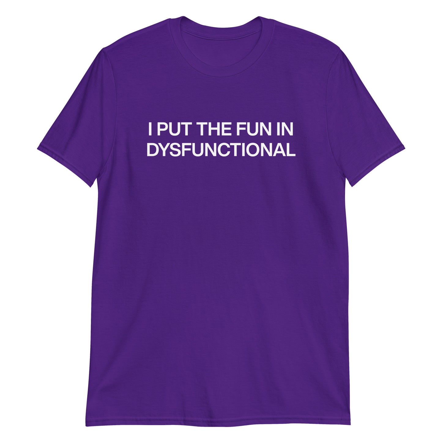 Purple I Put The Fun In Dysfunctional T-Shirt