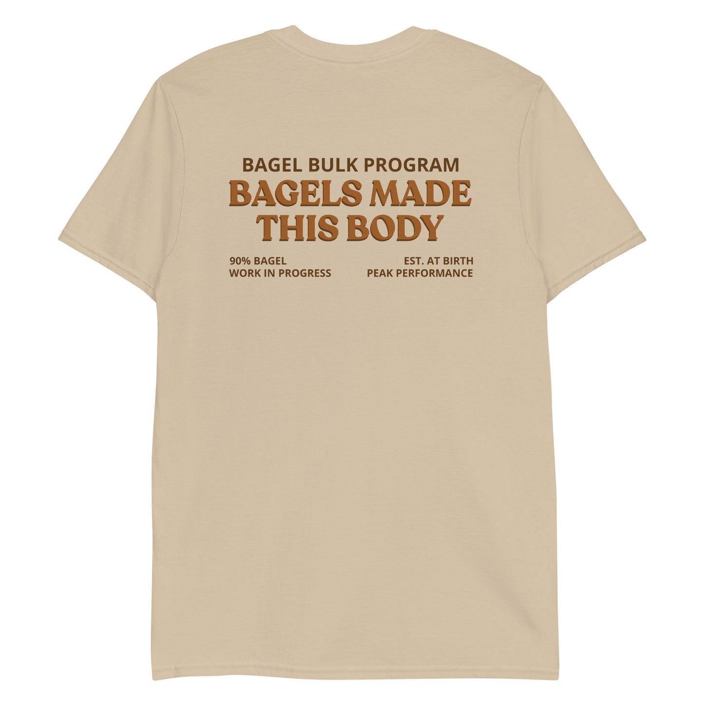 Sand Color Bagels Made This Body T-Shirt