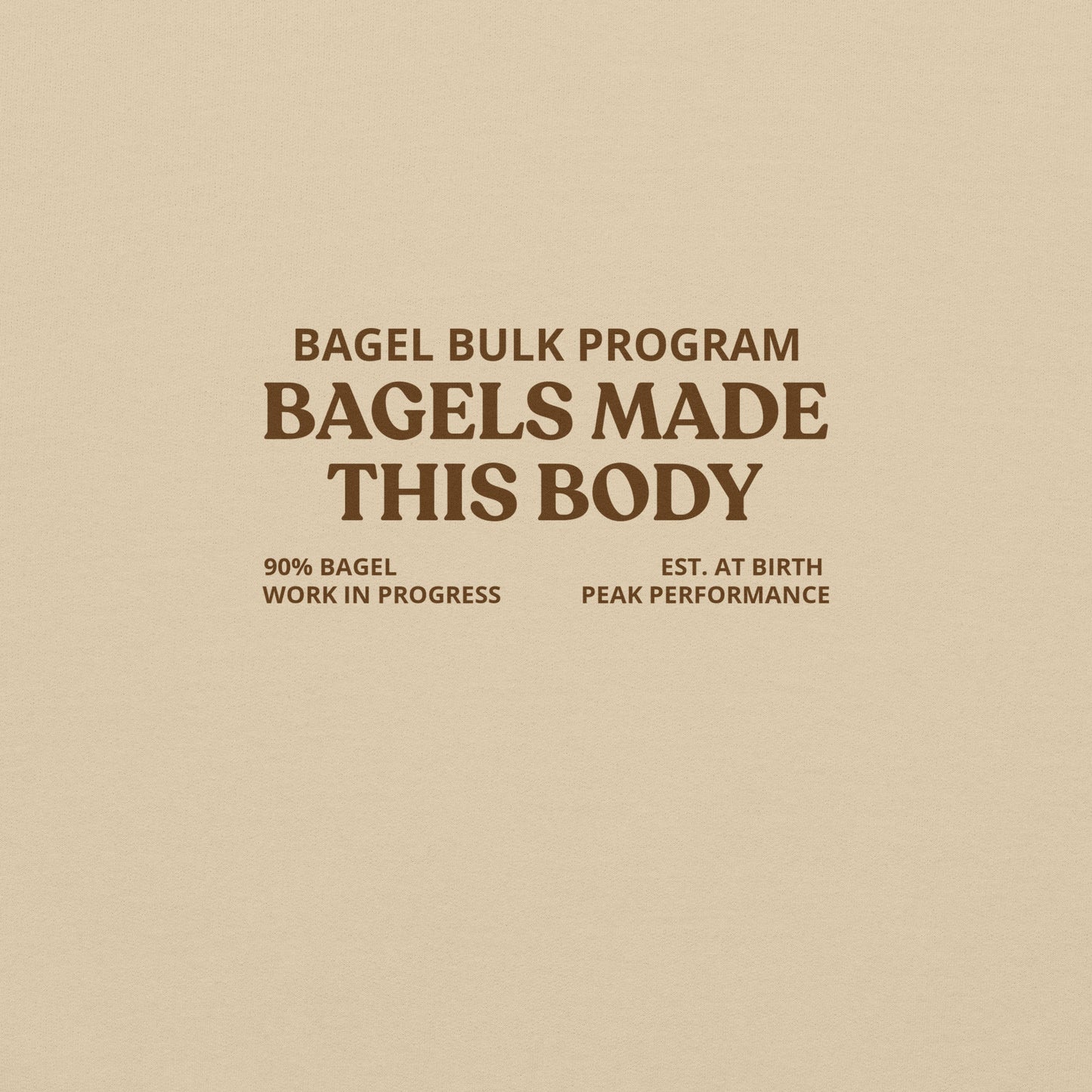 Sand color - Bagels Made This Body Sweatshirt design