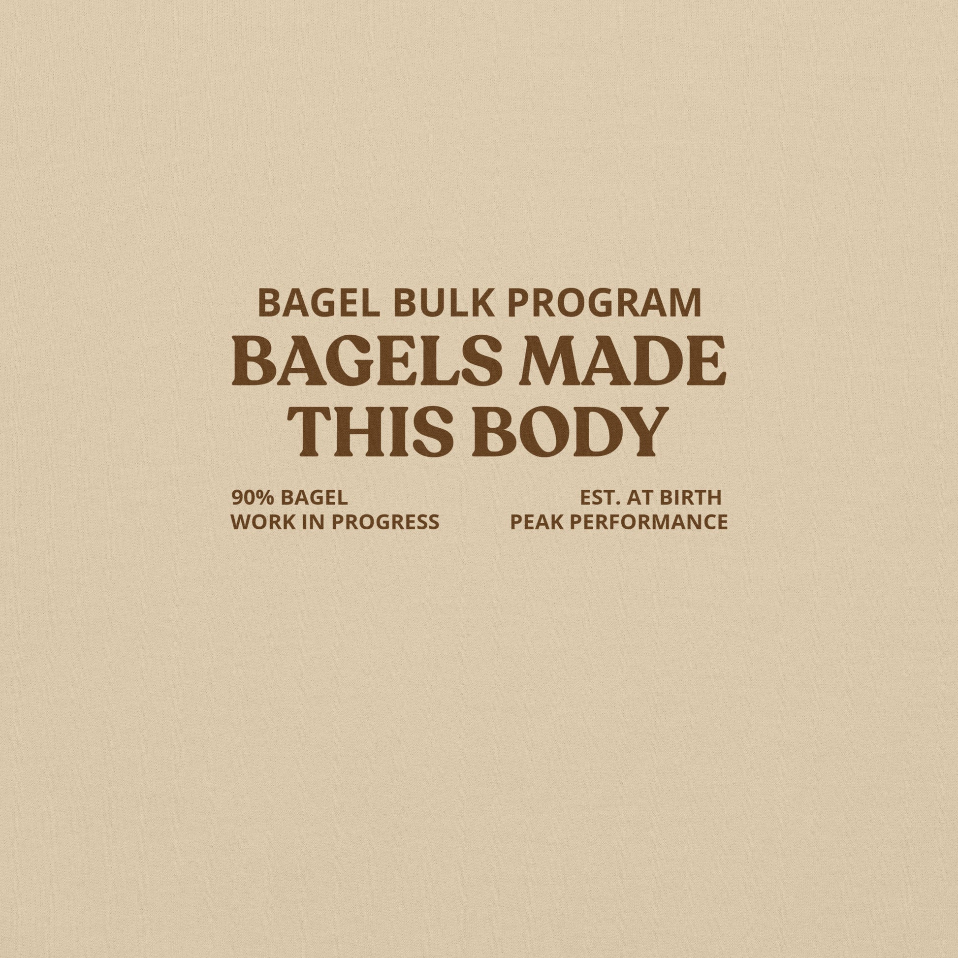 Sand color - Bagels Made This Body Sweatshirt design