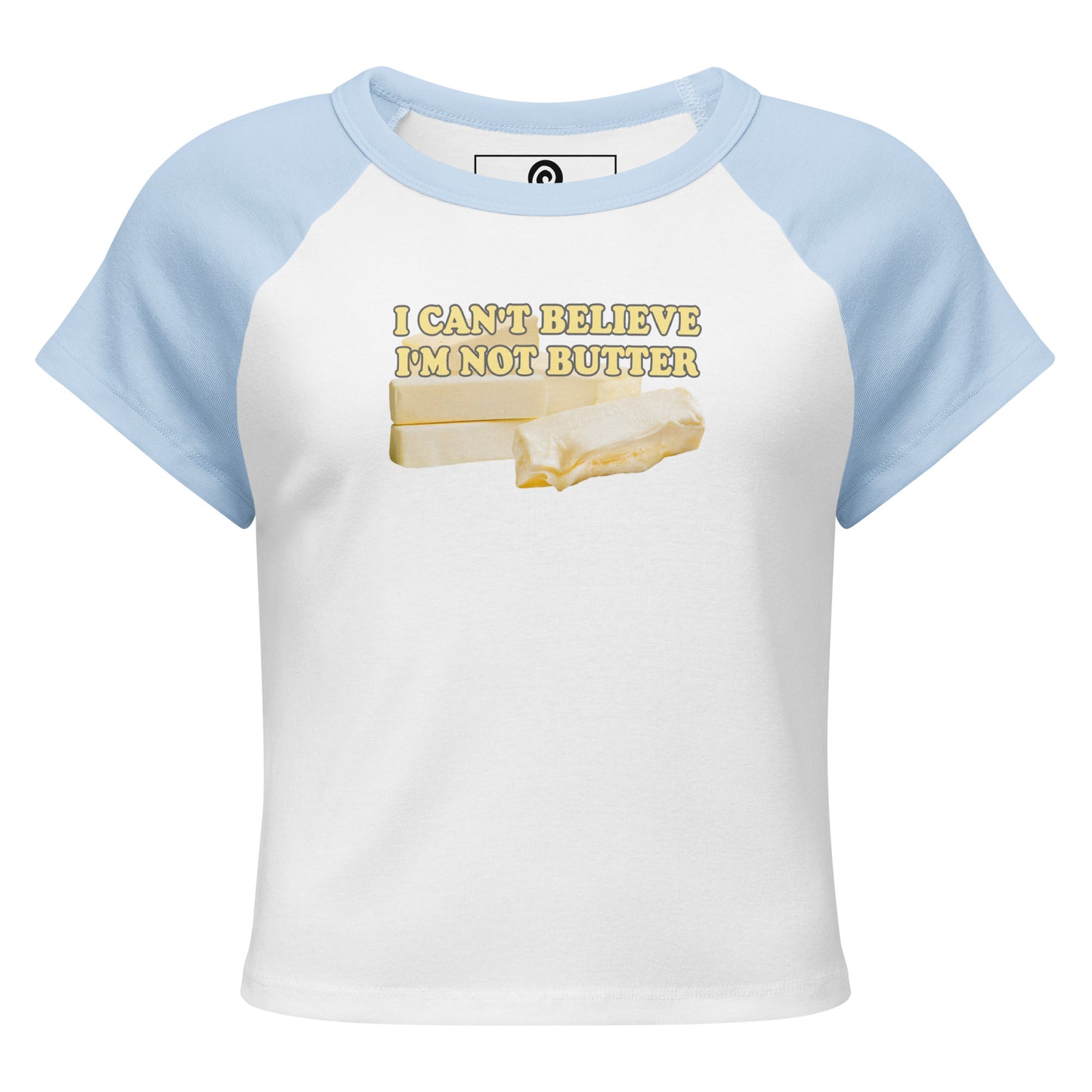 White and Blue I Can't Believe I'm Not Butter Women’s Raglan Baby Tee
