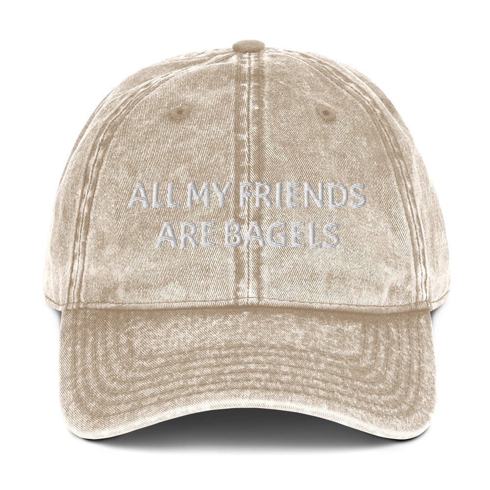 All My Friends Are Bagels Vintage Dad Hat - ninanush