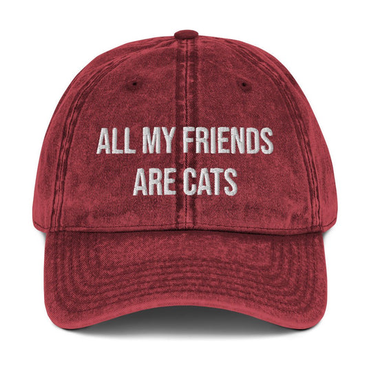 All My Friends Are Cats Vintage Dad Hat - ninanush