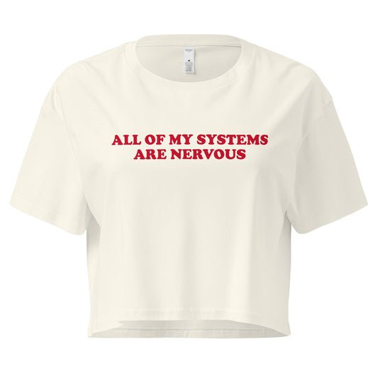 All of My Systems Are Nervous Crop Top - ninanush
