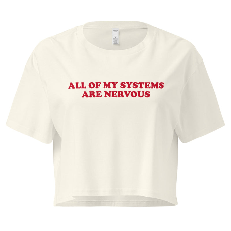 All of My Systems Are Nervous Crop Top - ninanush