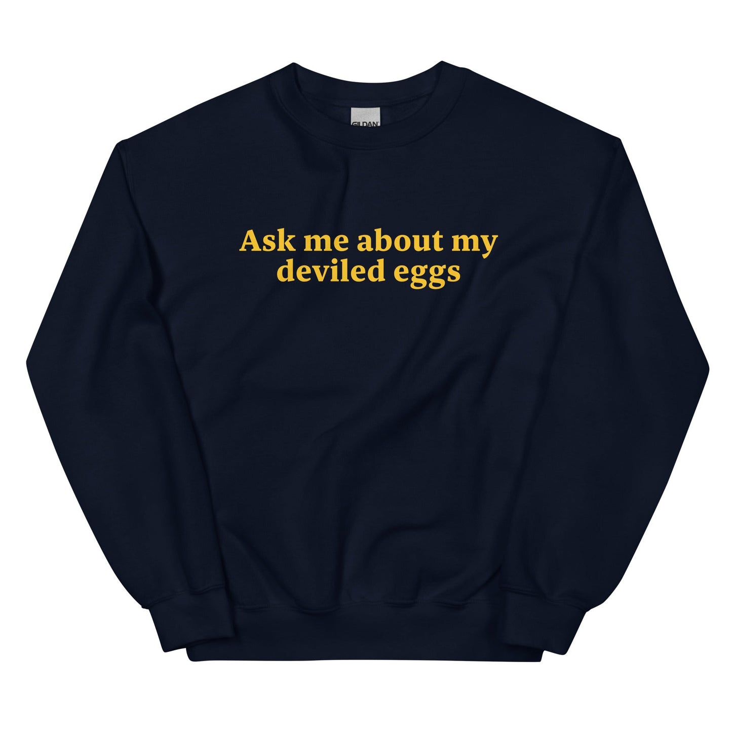 Ask Me About My Deviled Eggs Sweatshirt - ninanush
