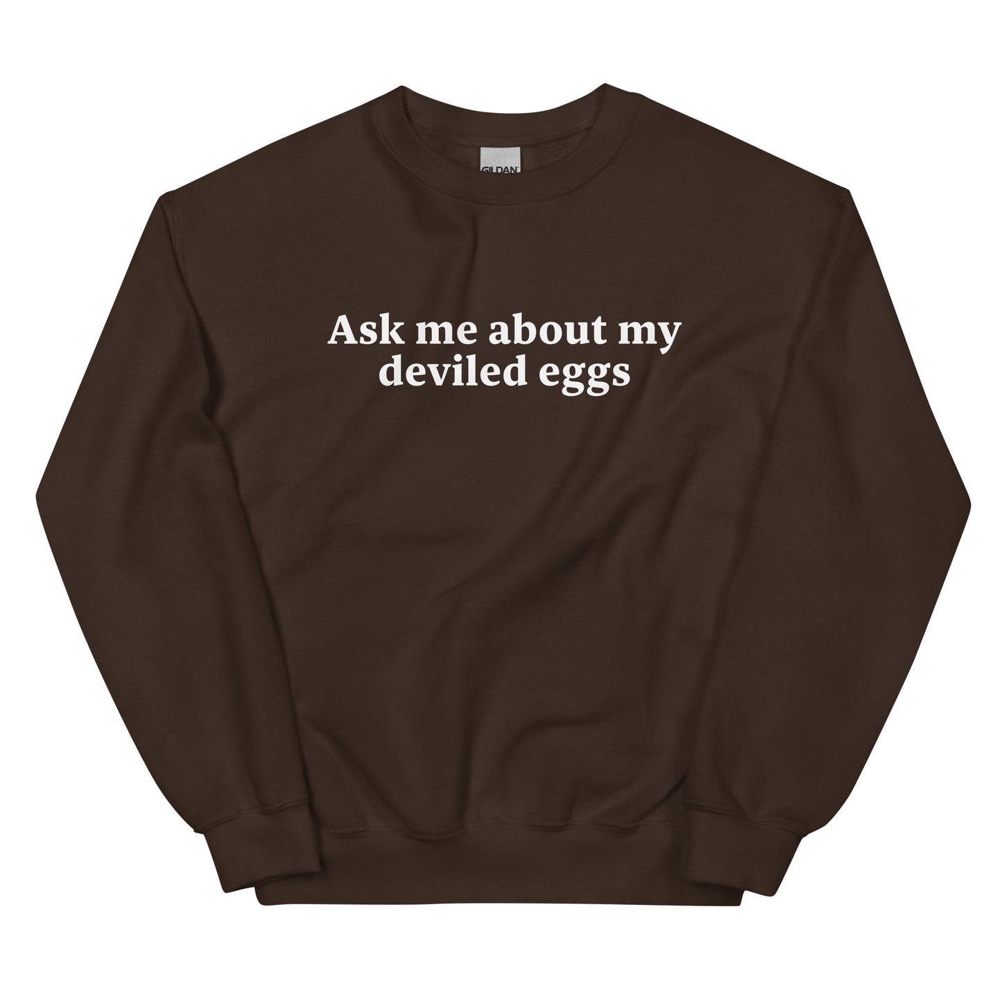 Ask Me About My Deviled Eggs Sweatshirt - ninanush