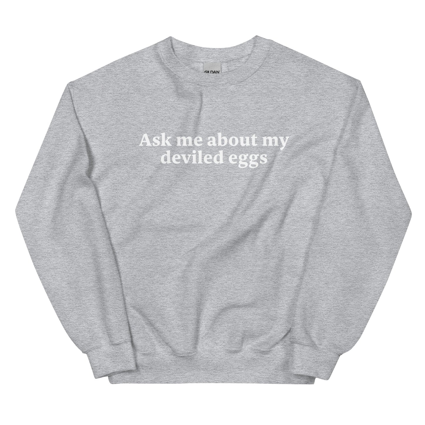 Ask Me About My Deviled Eggs Sweatshirt - ninanush