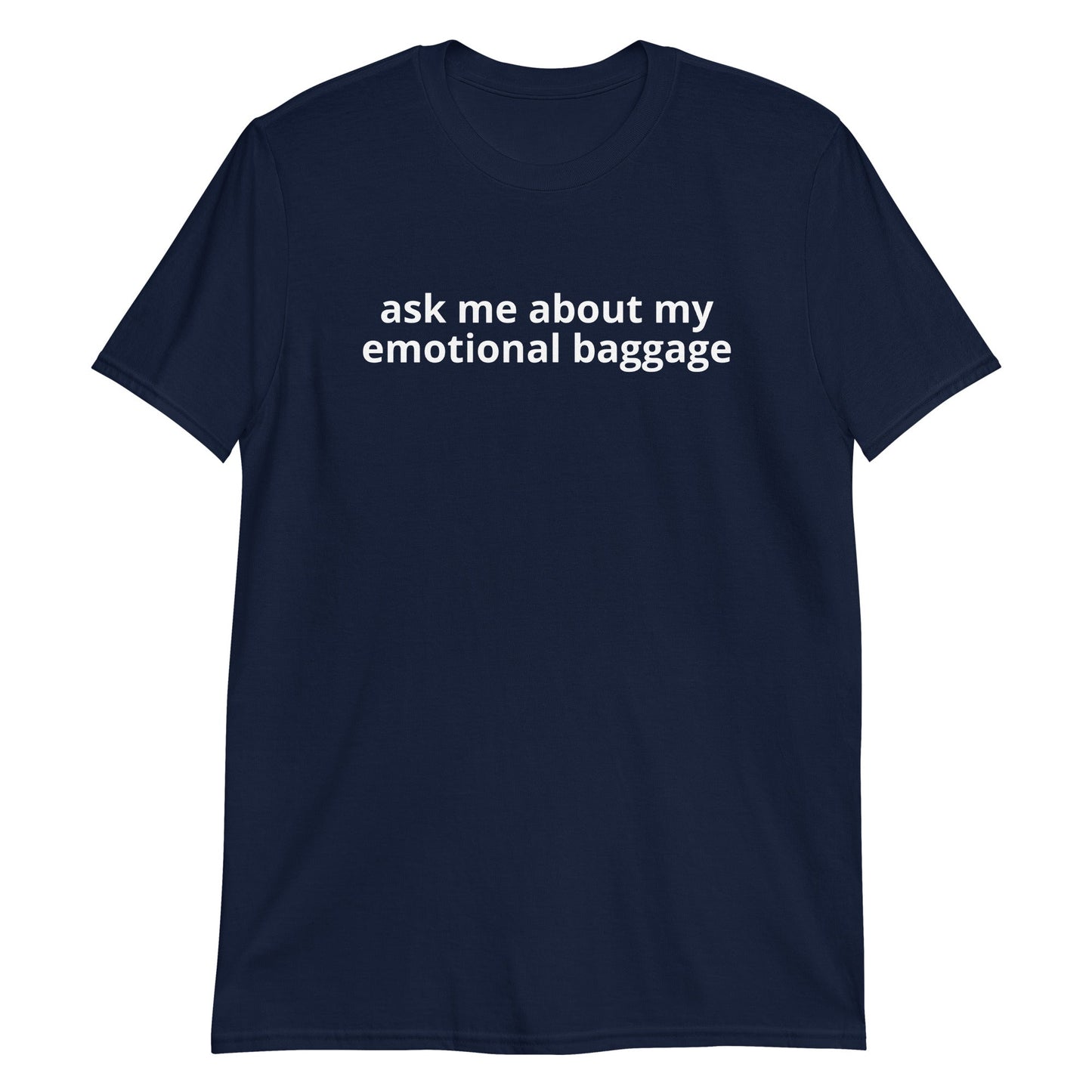 Ask Me About My Emotional Baggage T-Shirt - ninanush
