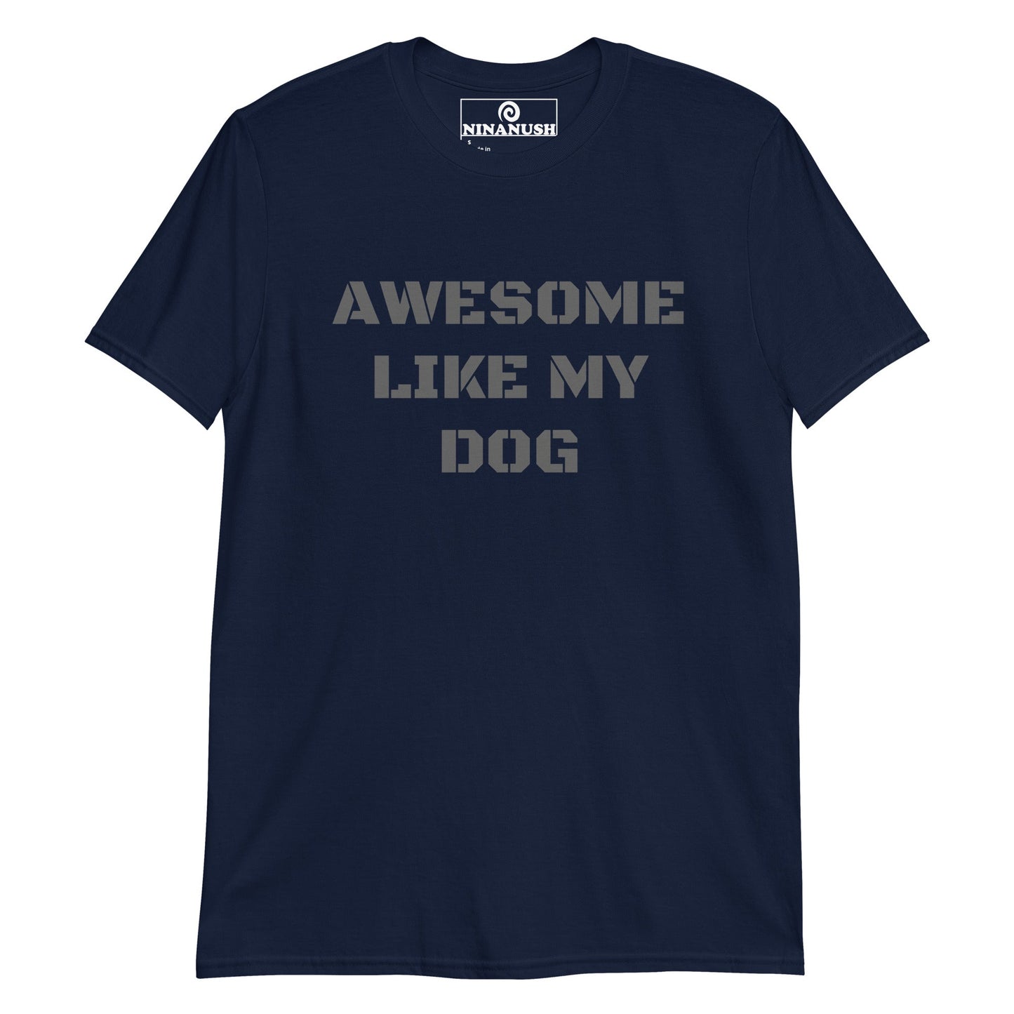 Awesome Like My Dog T-Shirt - ninanush