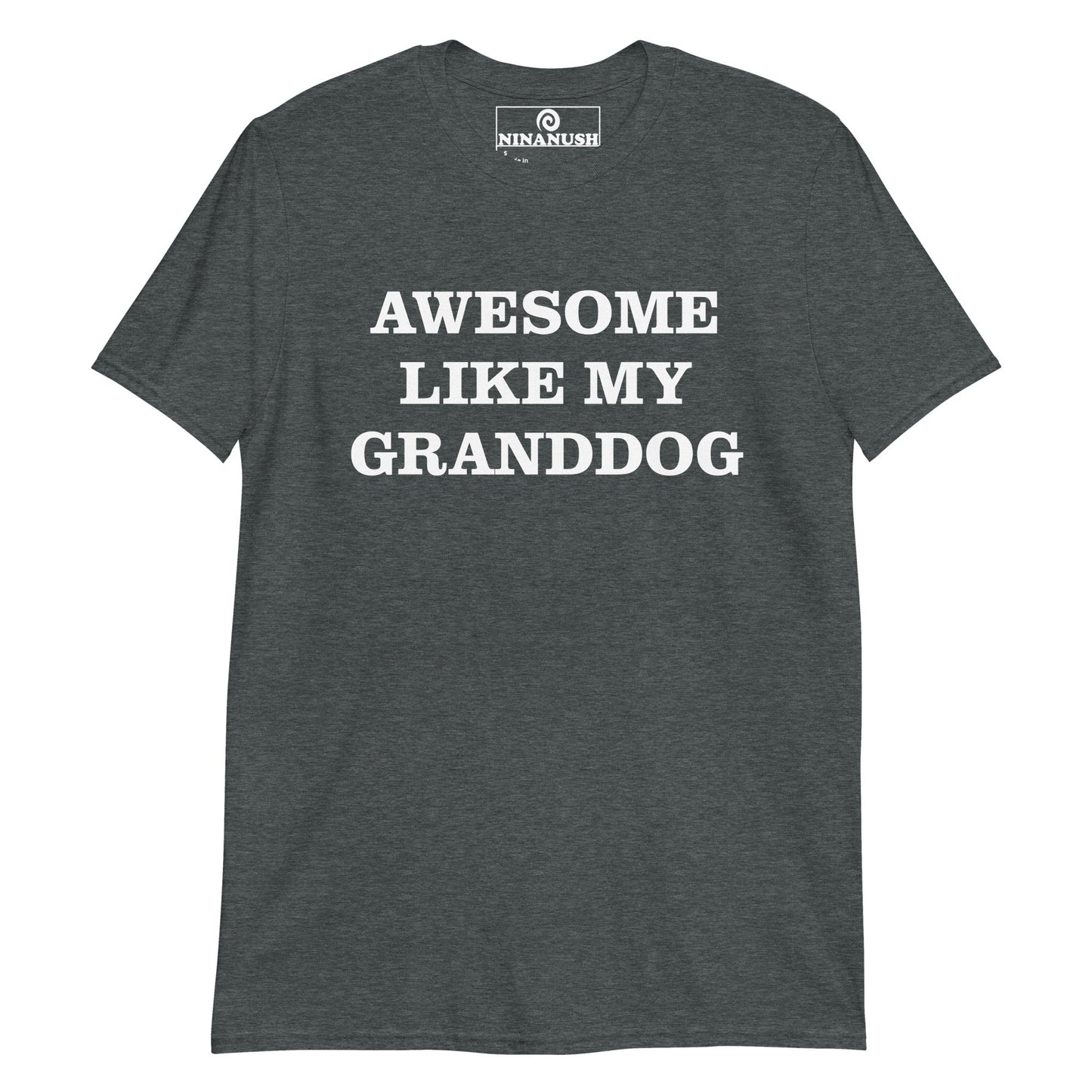 Awesome Like My Granddog T-Shirt - ninanush