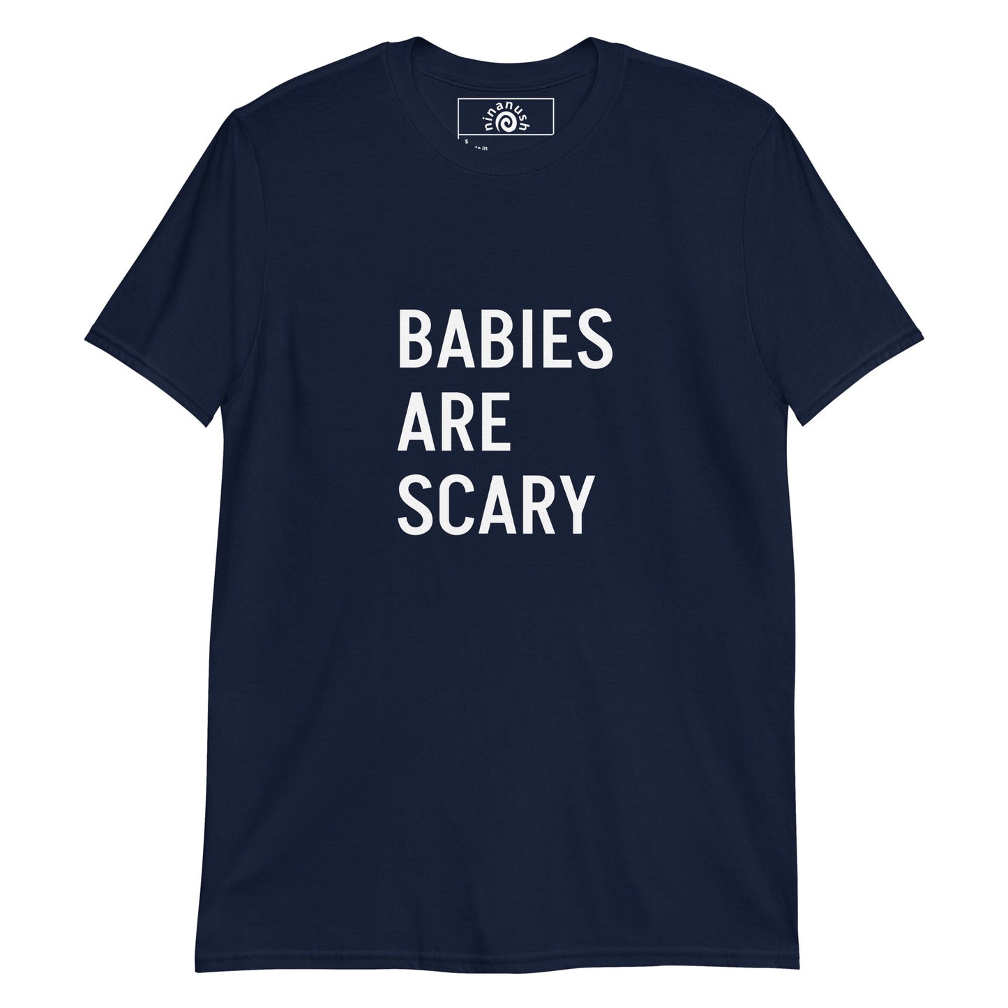 Babies Are Scary T-Shirt - ninanush