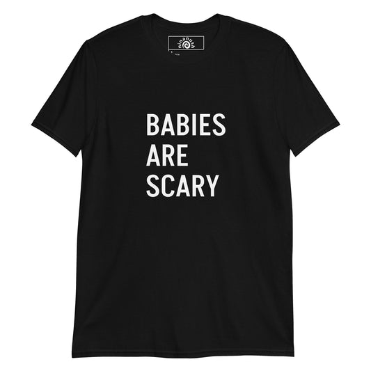 Babies Are Scary T-Shirt - ninanush