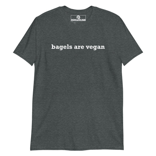 Bagels Are Vegan Type T-Shirt - ninanush