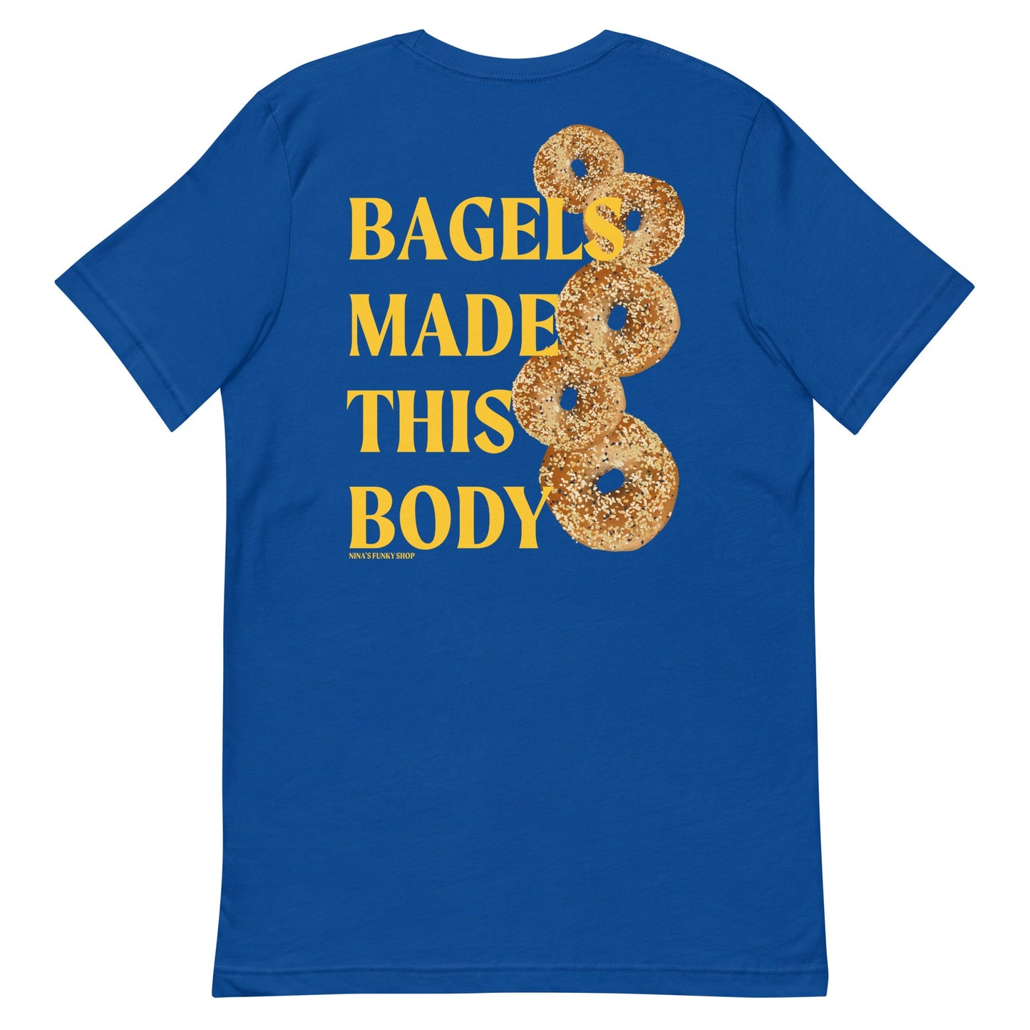 Bagels Made This Body T-Shirt - Colorful, Front And Back - ninanush