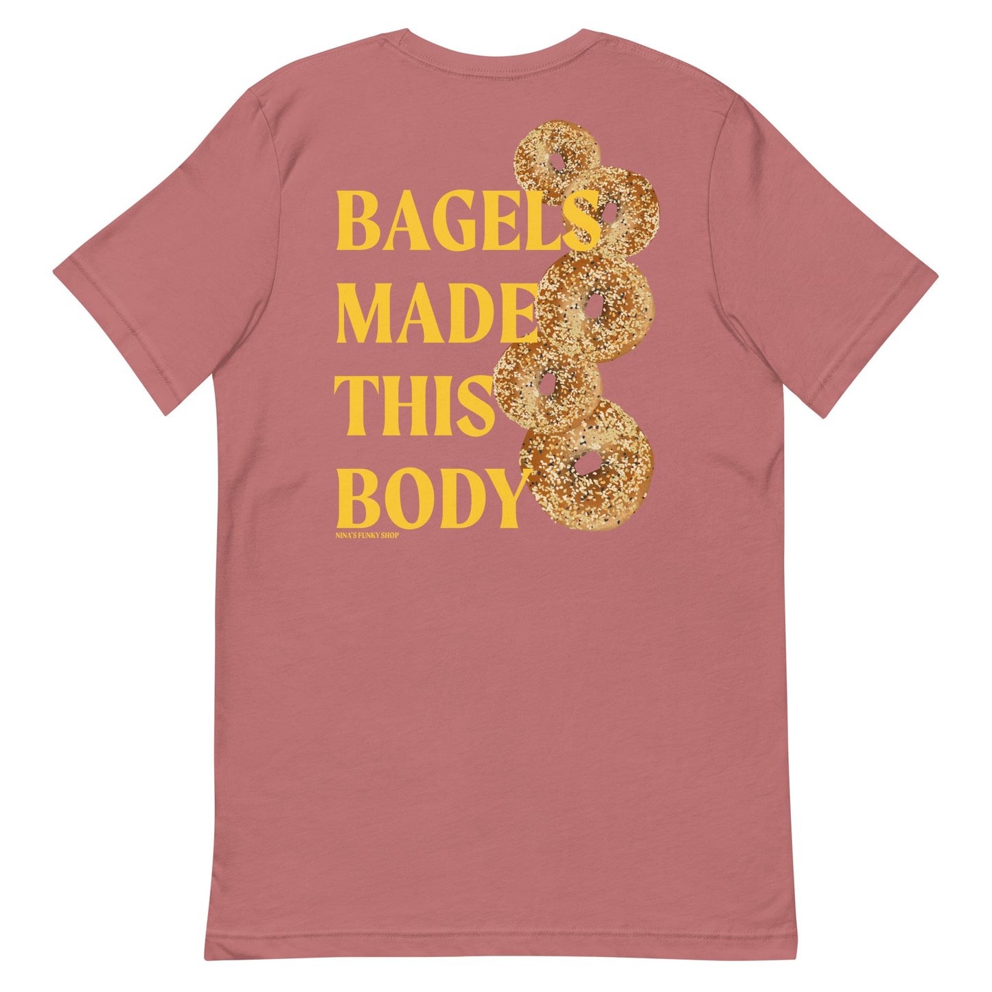 Bagels Made This Body T-Shirt - Colorful, Front And Back - ninanush