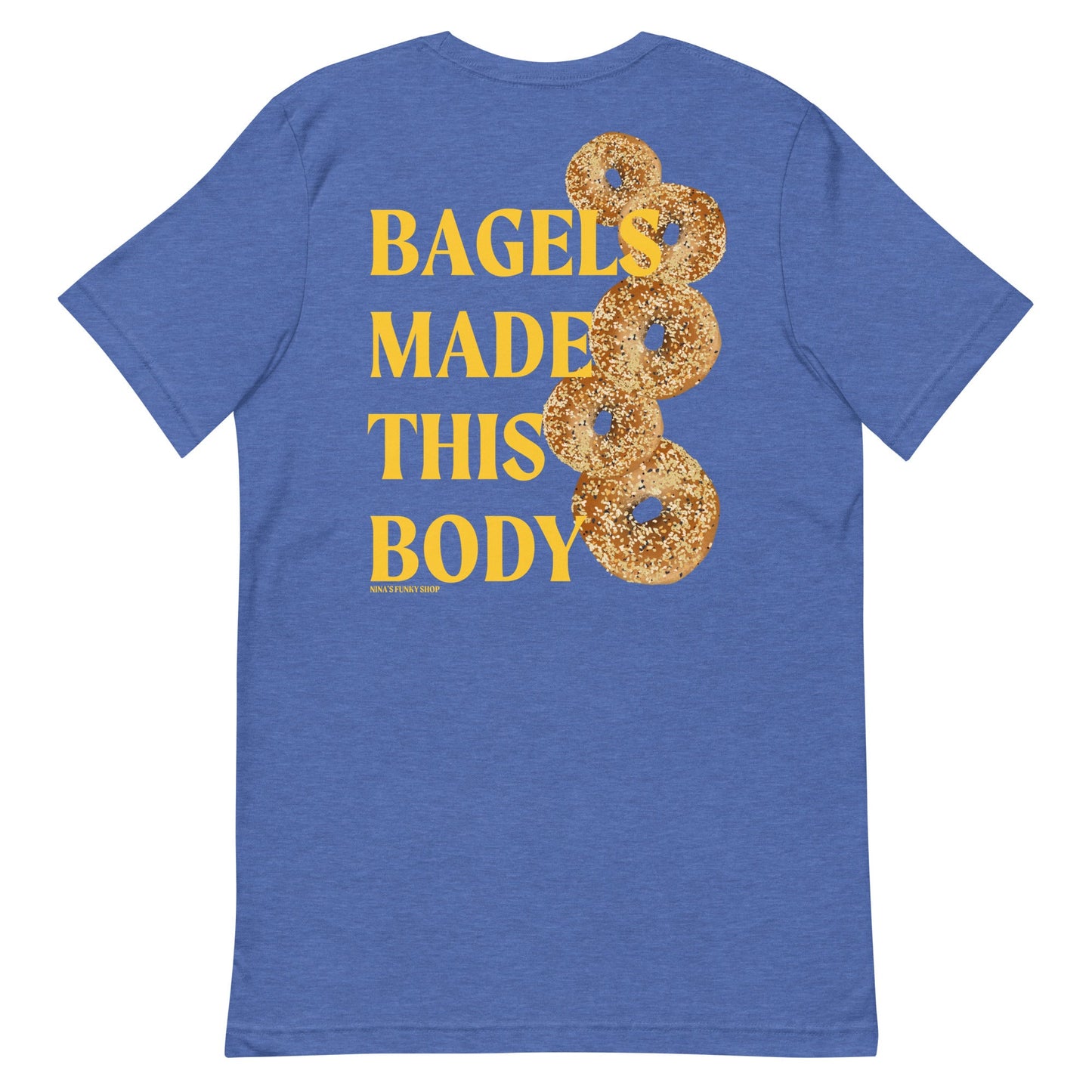 Bagels Made This Body T-Shirt - Colorful, Front And Back - ninanush