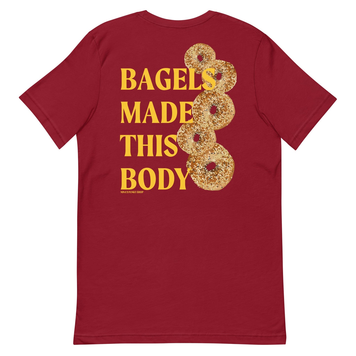 Bagels Made This Body T-Shirt - Colorful, Front And Back - ninanush