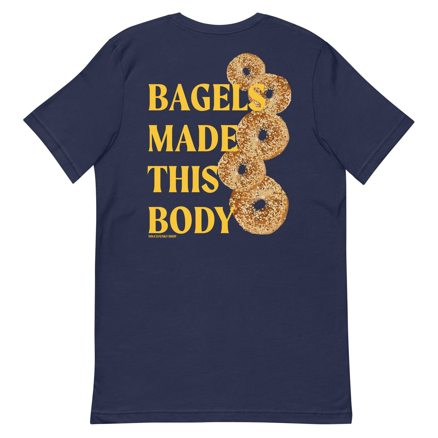 Bagels Made This Body T-Shirt - Colorful, Front And Back - ninanush