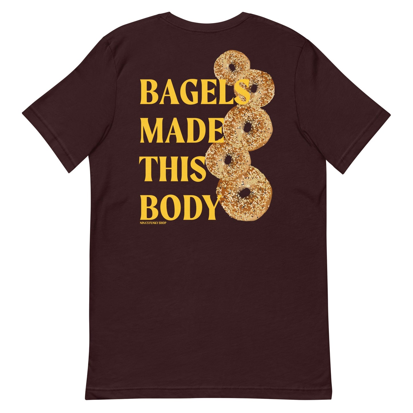 Bagels Made This Body T-Shirt - Colorful, Front And Back - ninanush