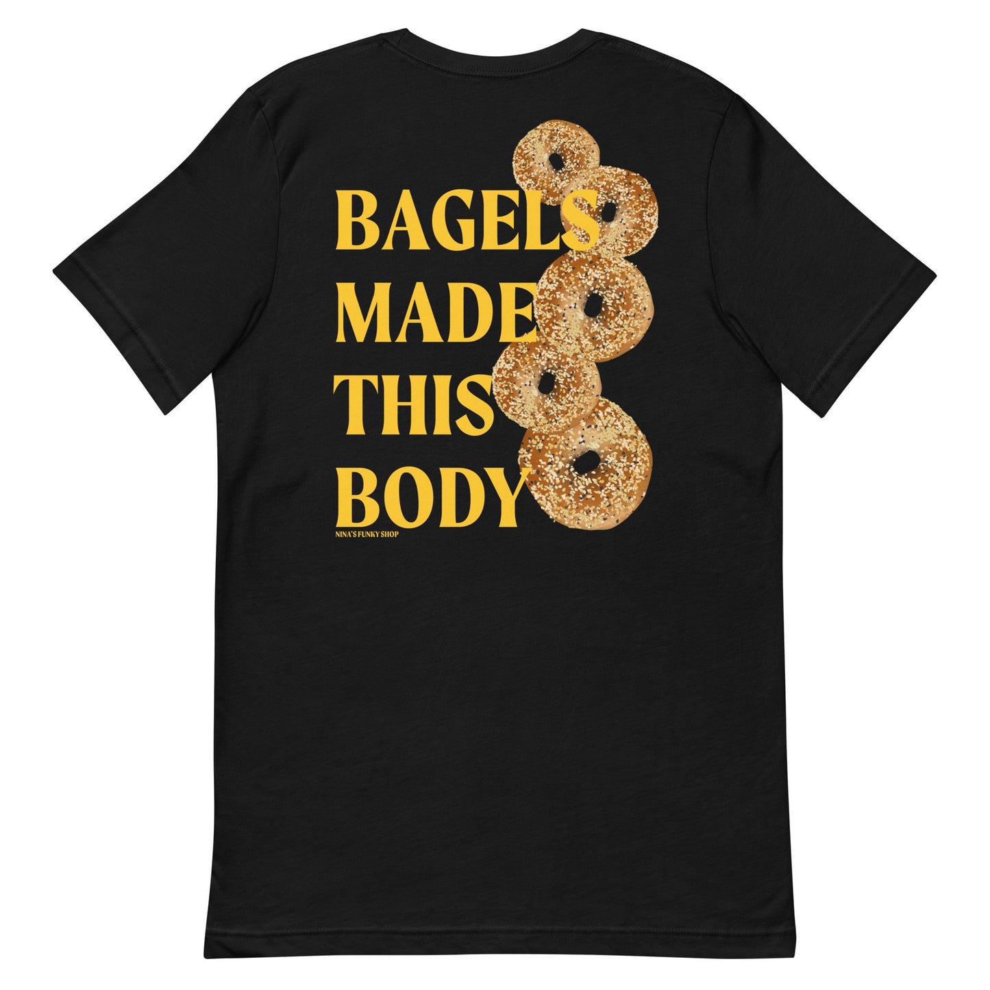 Bagels Made This Body T-Shirt - Colorful, Front And Back - ninanush
