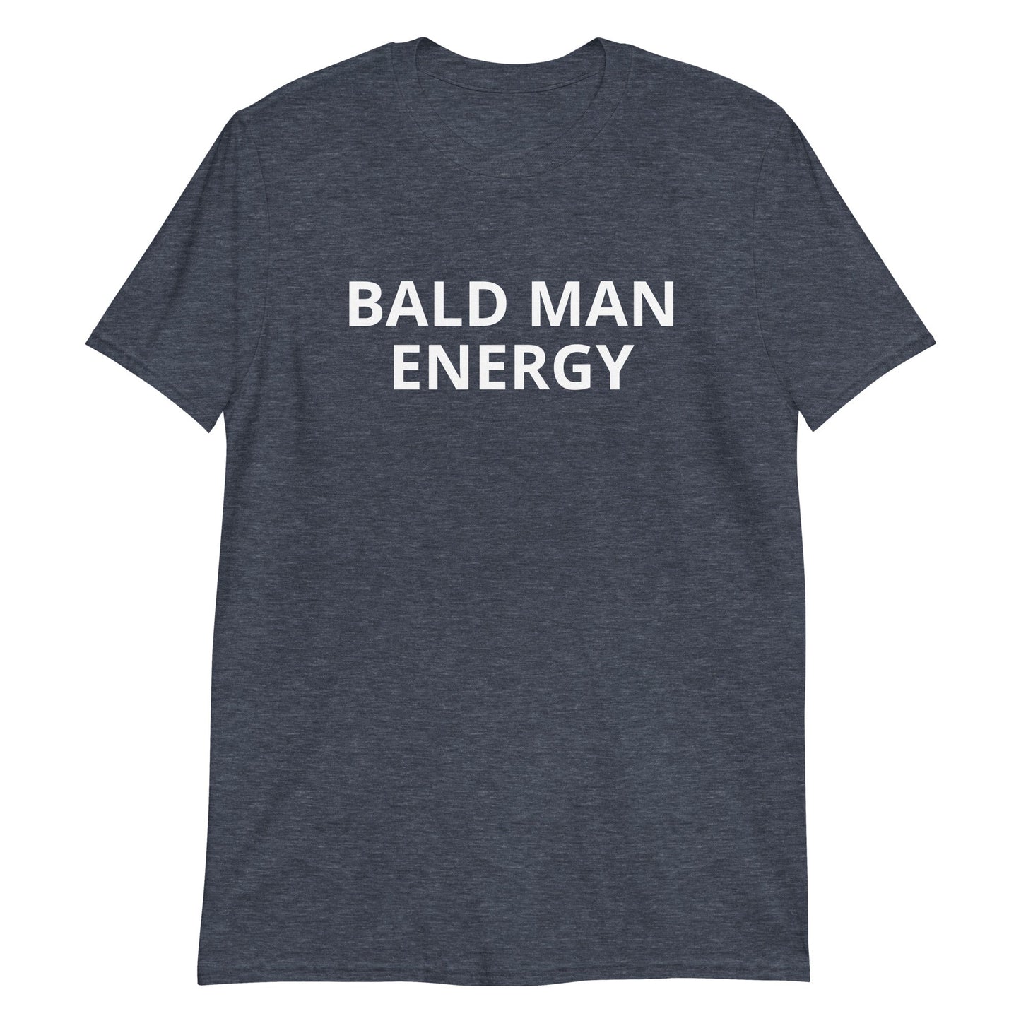 Bald Man Energy T-Shirt - ninanush
