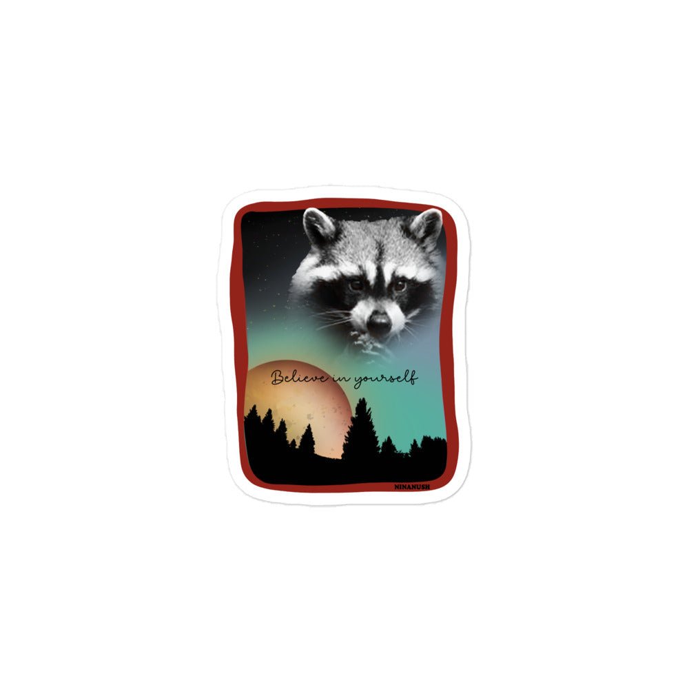 Believe In Yourself Raccoon Sticker - ninanush