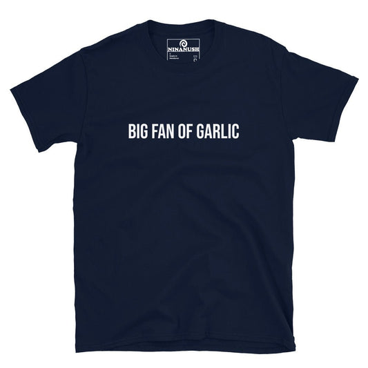 Big Fan Of Garlic T-Shirt - ninanush